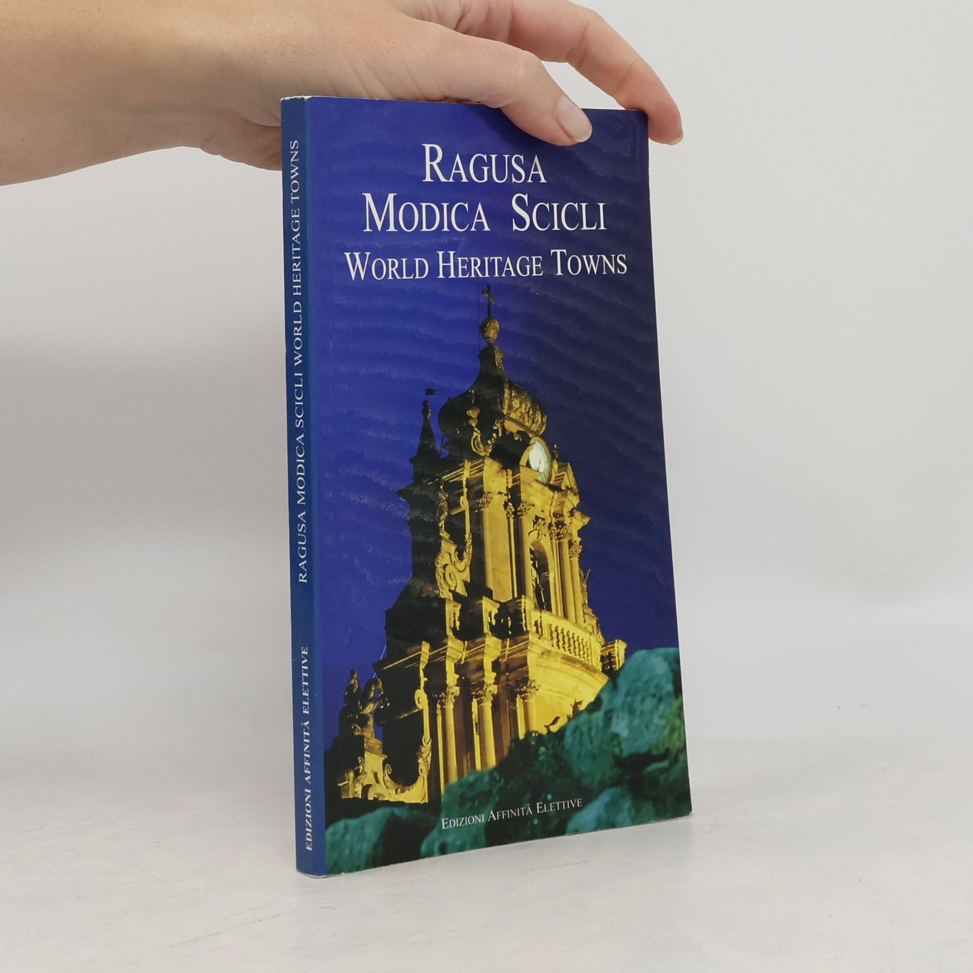 Ragusa, Modica, Scicli. World heritage towns