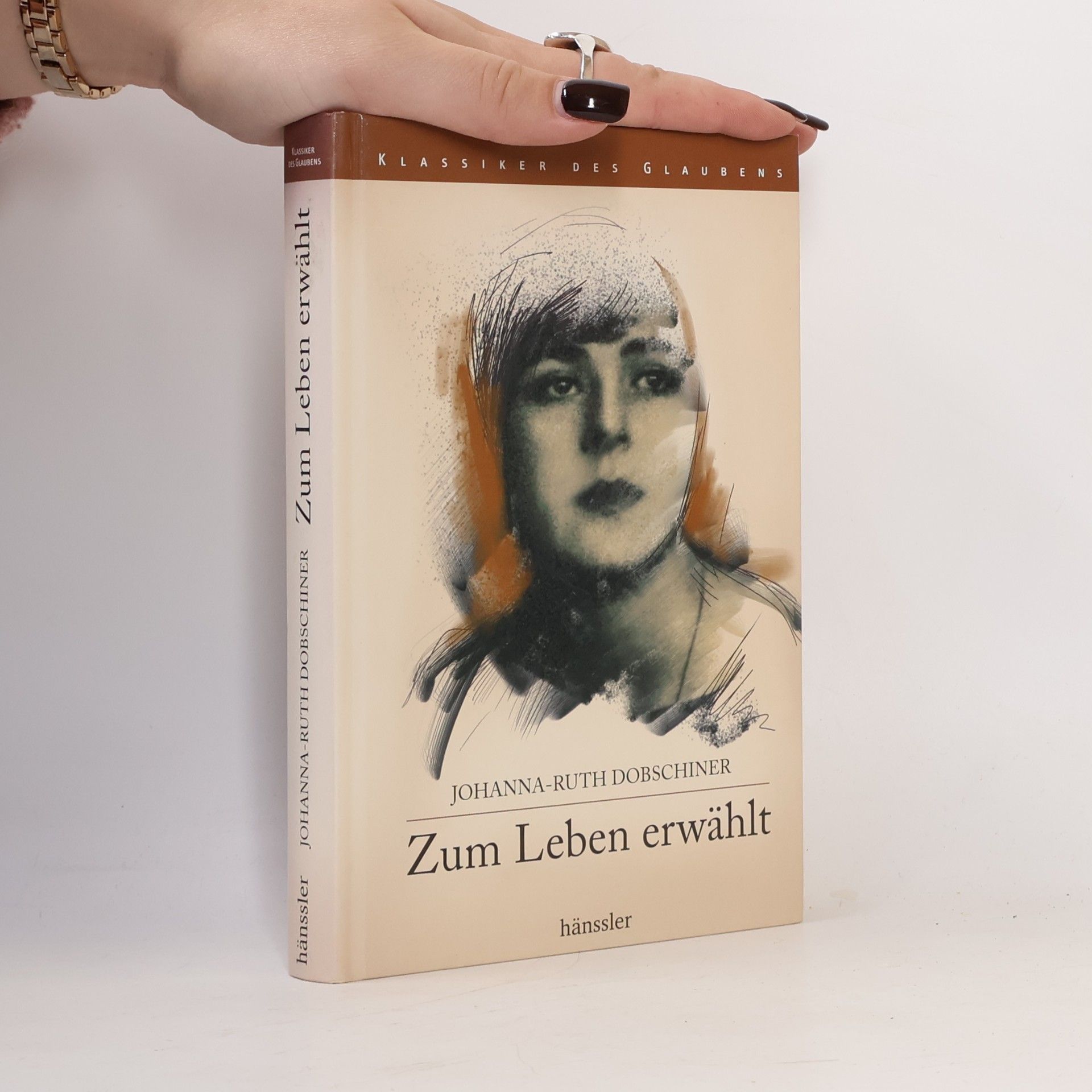 Johanna Ruth Dobschiner Klassiker des Glaubens: Zum Leben erwählt