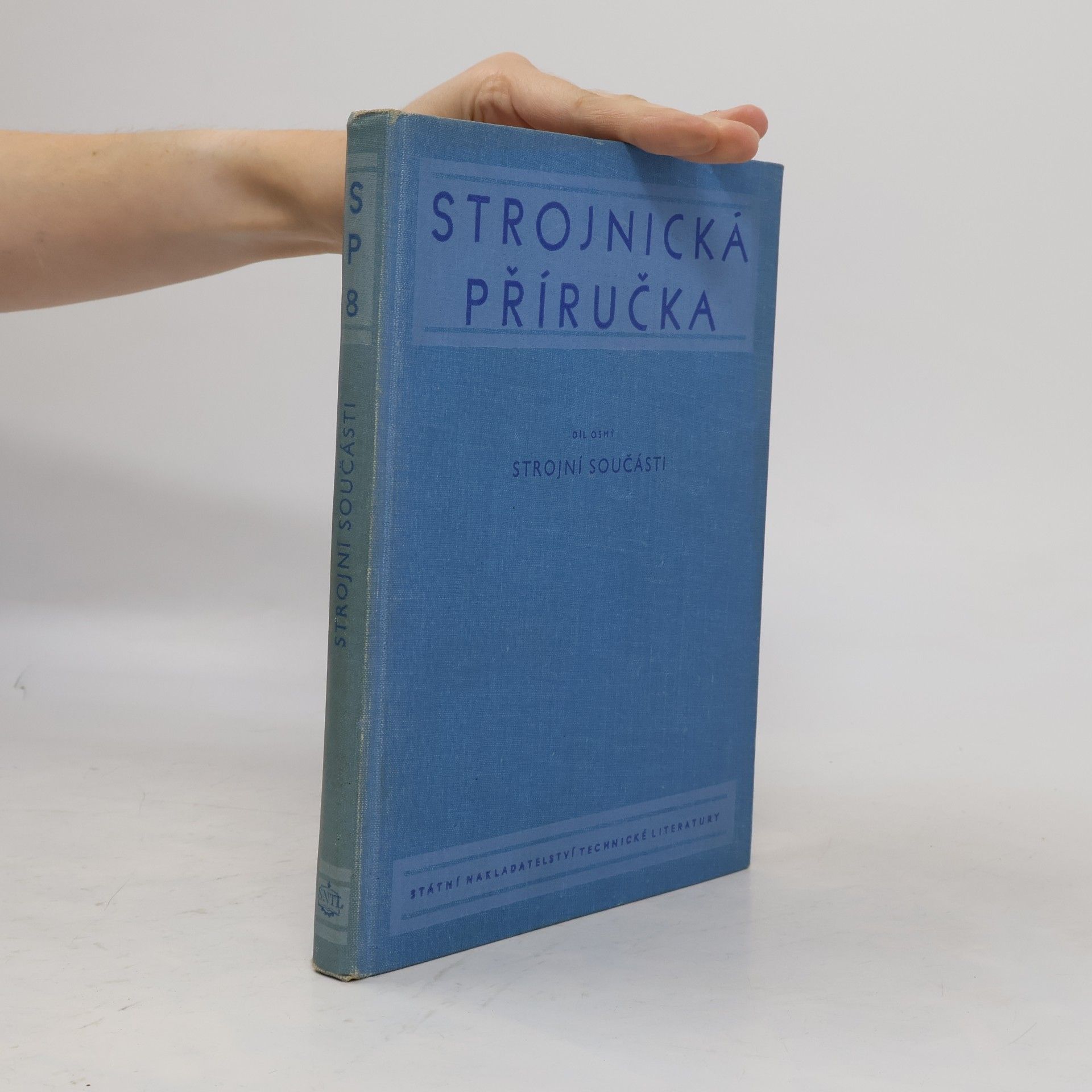 Kolektív autorov Strojnická příručka díl 8. Strojní součásti
