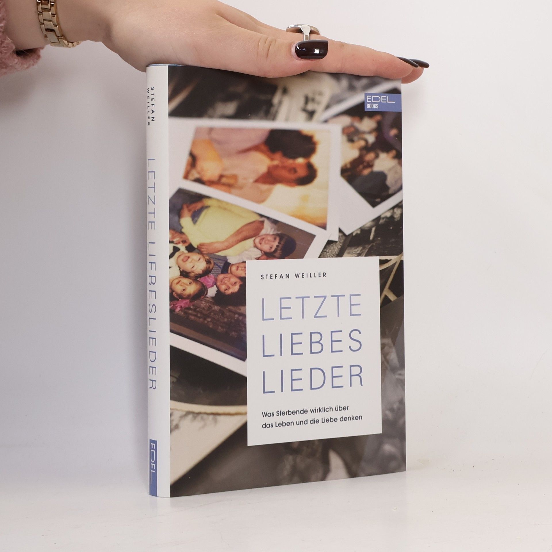 Letzte Liebeslieder. Was Sterbende wirklich über das Leben und die Liebe denken