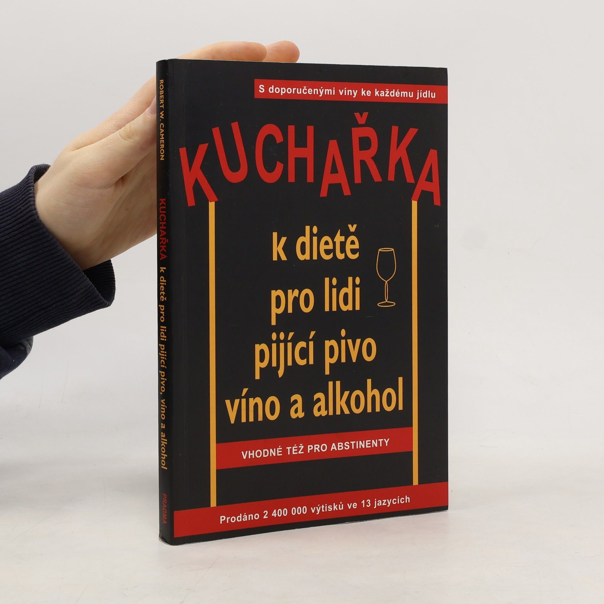 Robert W. Cameron Kuchařka k dietě pro lidi pijící pivo, víno a alkohol