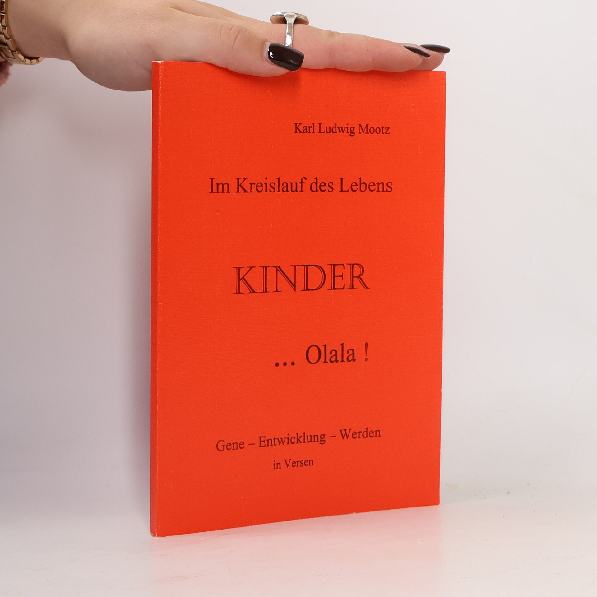 Karl Ludwig Mootz Im Kreislauf des Lebens KINDER ... Olala !