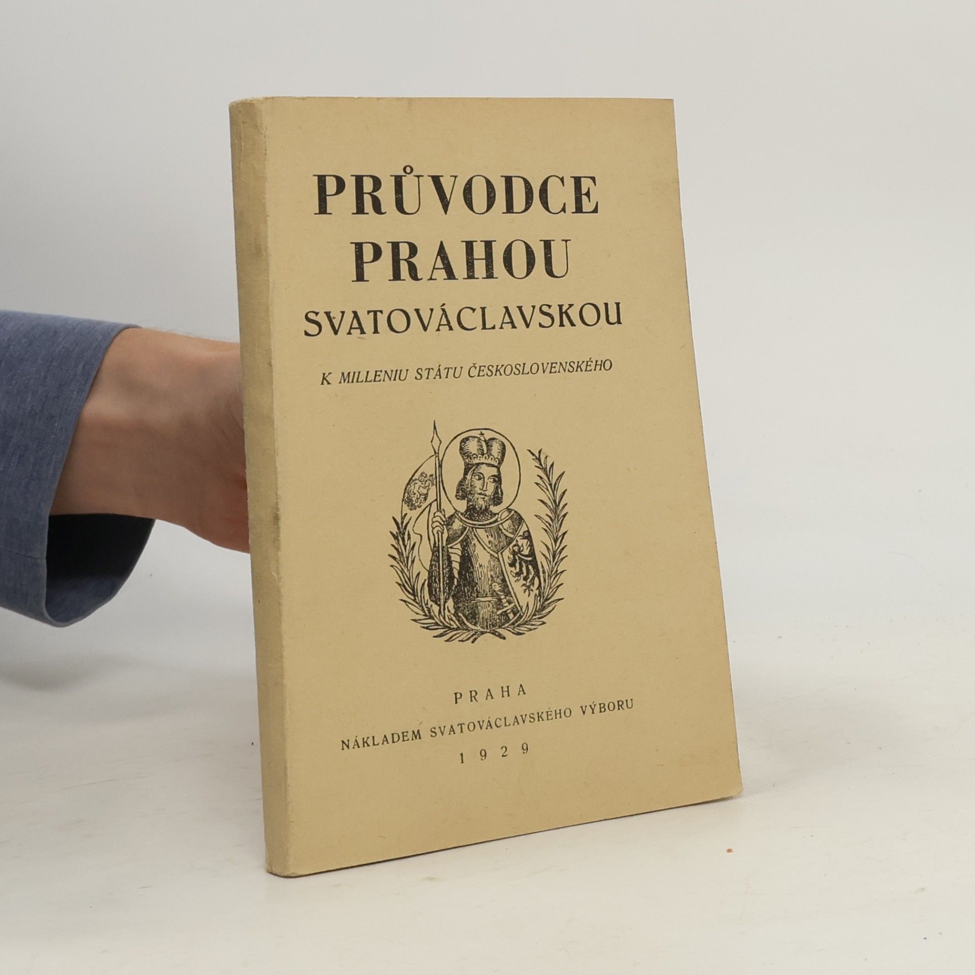 Průvodce Prahou svatováclavskou k milleniu státu československého
