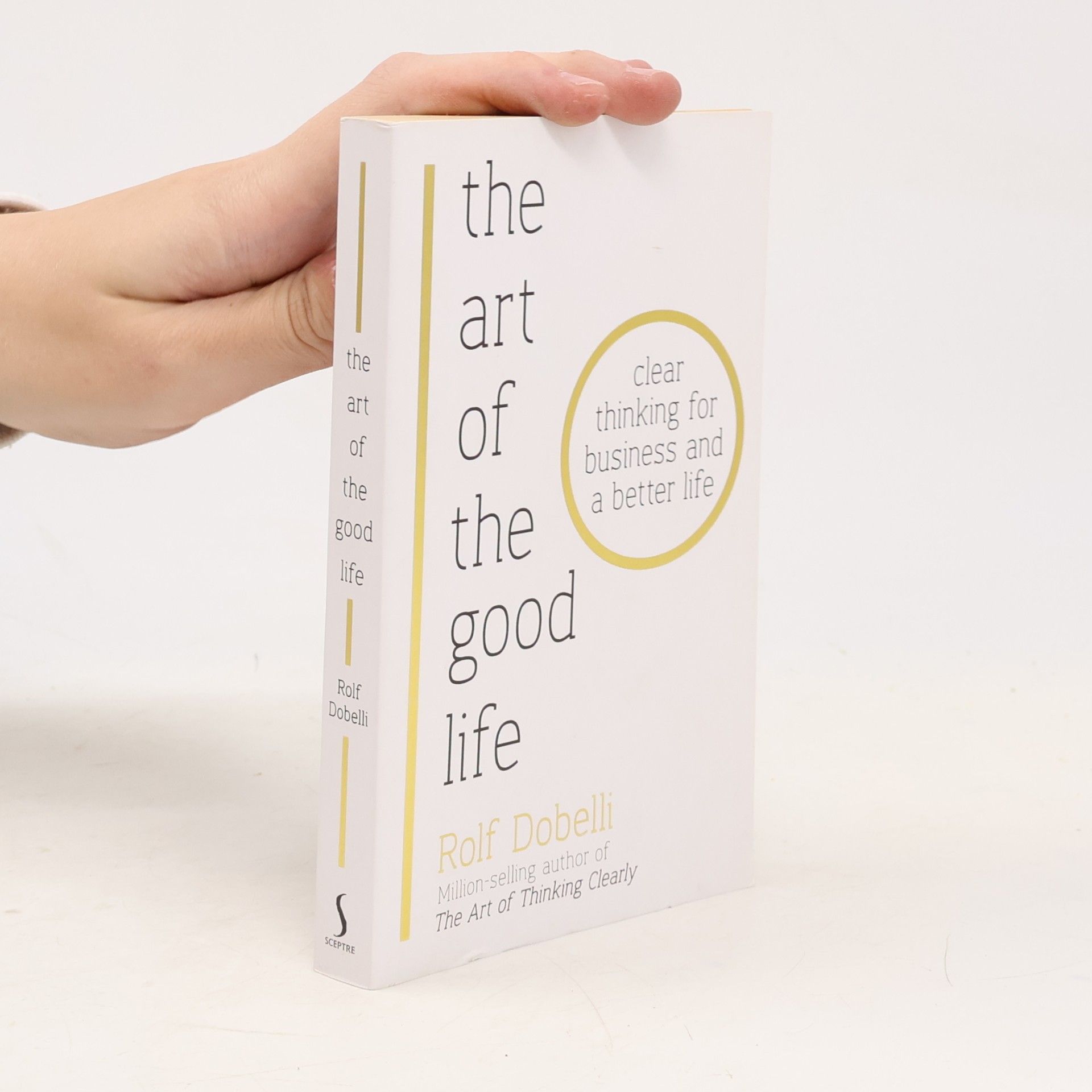 Rolf Dobelli The Art of the Good Life