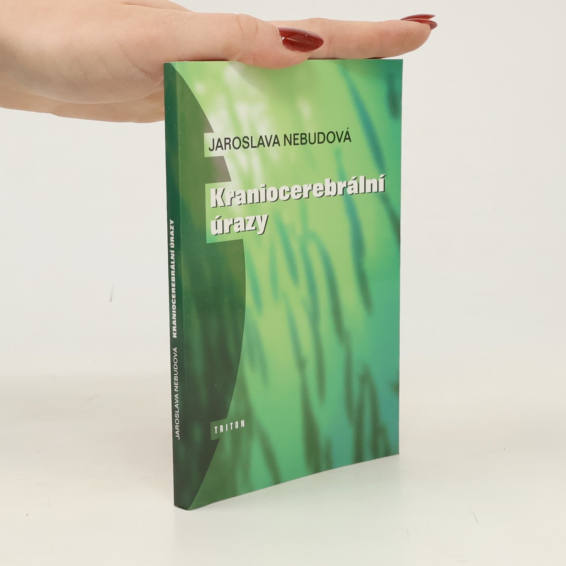 Jaroslava Nebudová Kraniocerebrální úrazy : minimum pro praxi