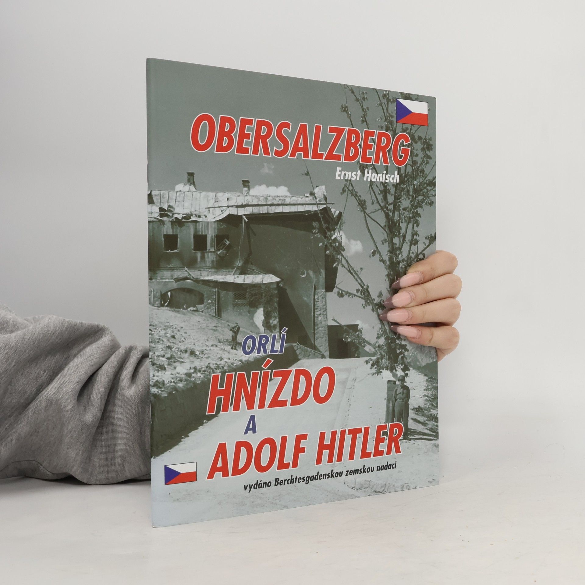 Ernst Hanisch Obersalzberg, Orlí Hnízdo a Adolf Hitler