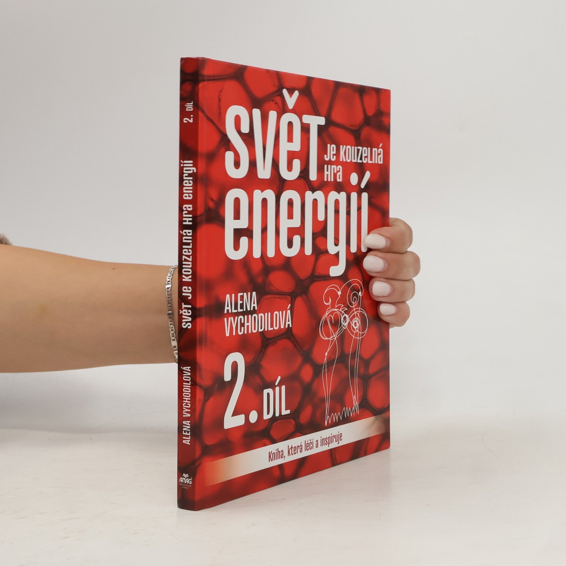 Svět je kouzelná hra energií : kniha, která léčí a inspiruje. 2. díl