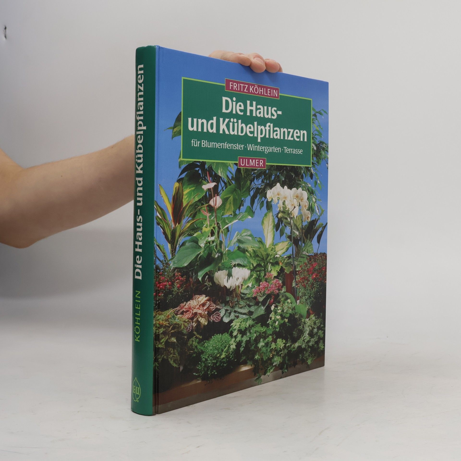 Fritz Köhlein Die Haus- und Kübelpflanzen