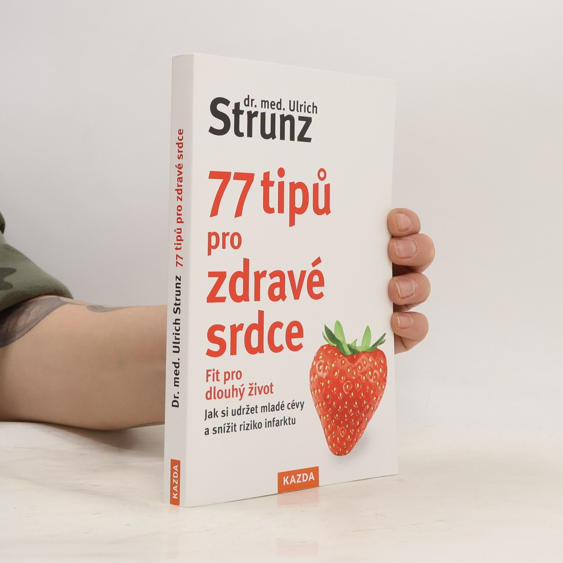 Ulrich Strunz 77 tipů pro zdravé srdce