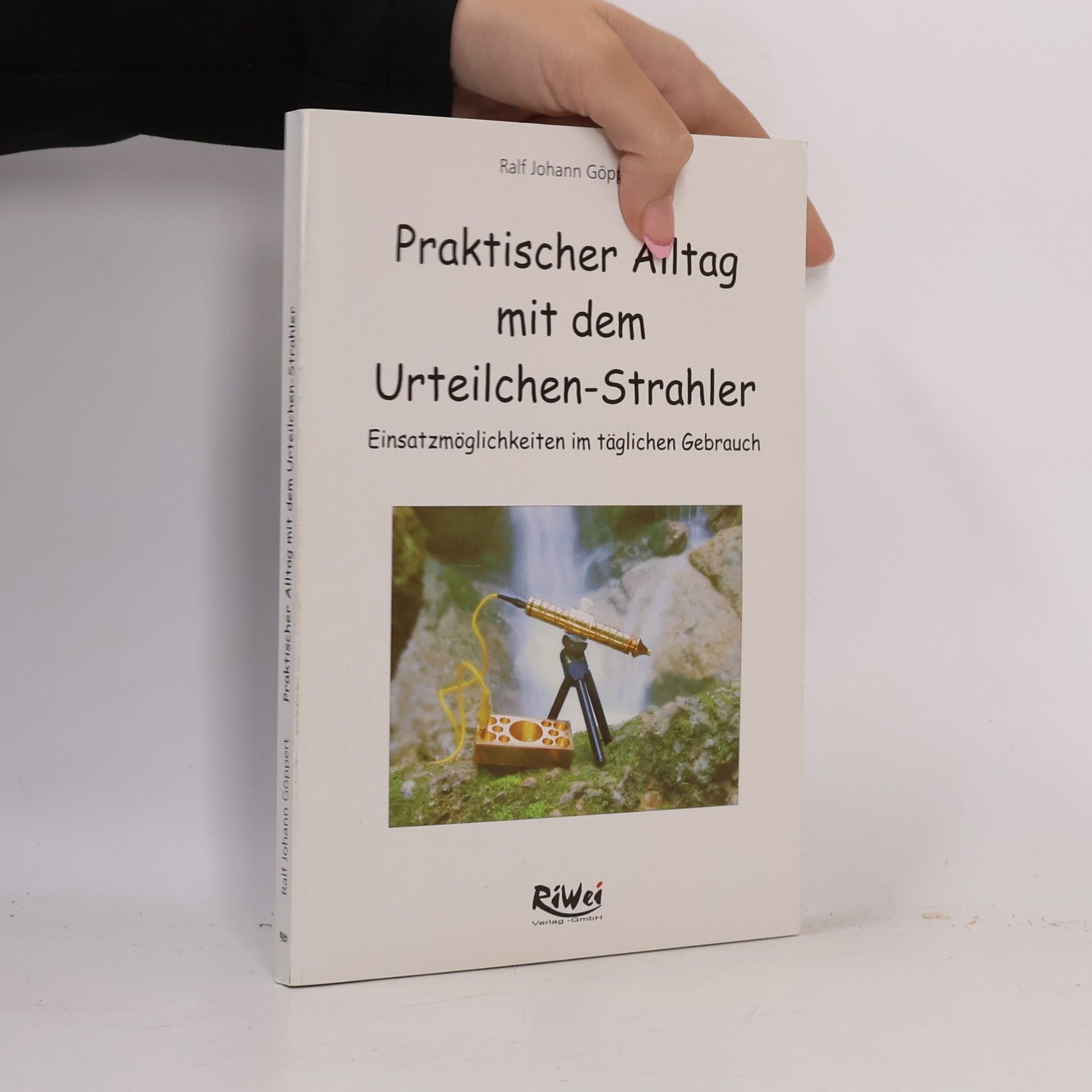 Praktischer Alltag mit dem Urteilchen-Strahler