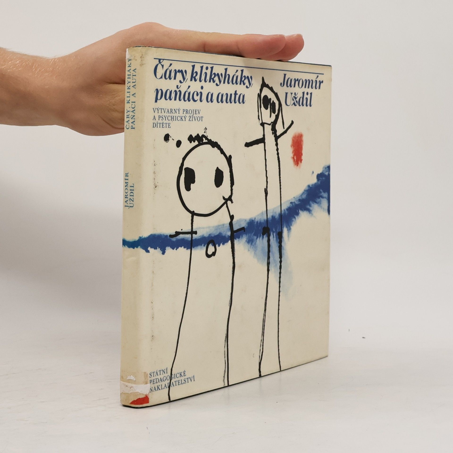 Čáry, klikyháky, paňáci a auta. Výtvarný projev a psychický život dítěte