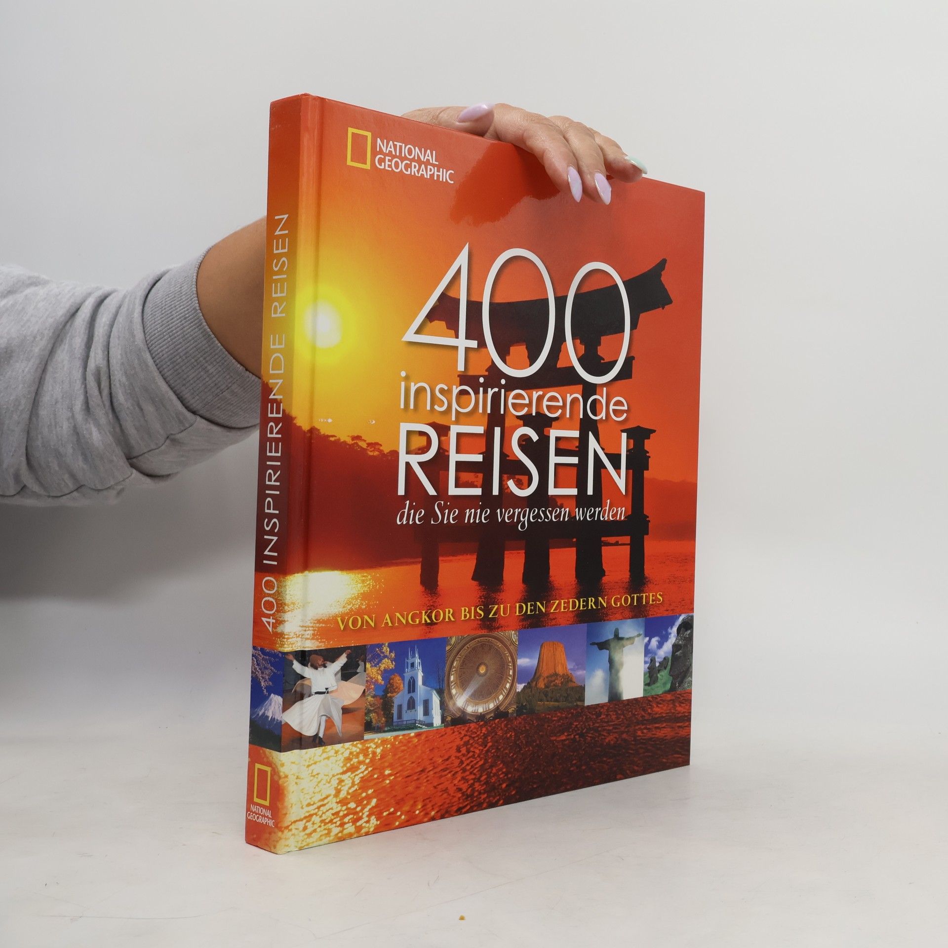 400 inspirierende Reisen, die Sie nie vergessen werden