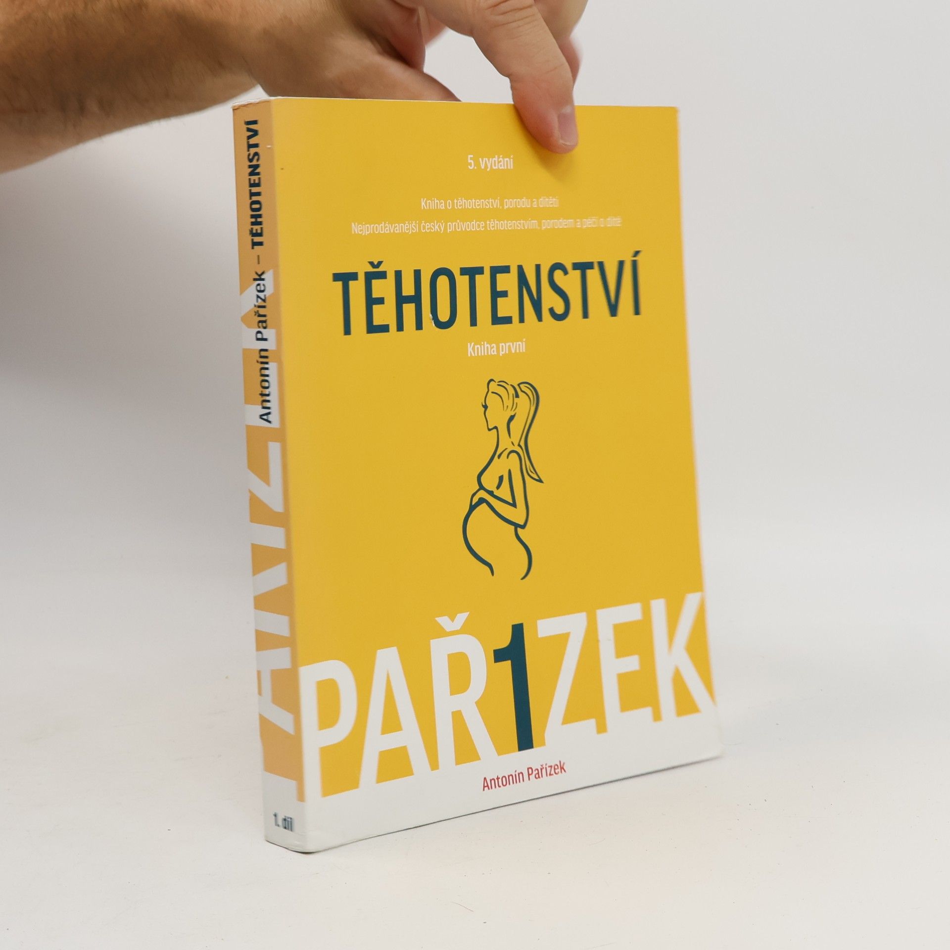 Antonín Pařízek Kniha o těhotenství, porodu a dítěti. 1. díl, Těhotenství
