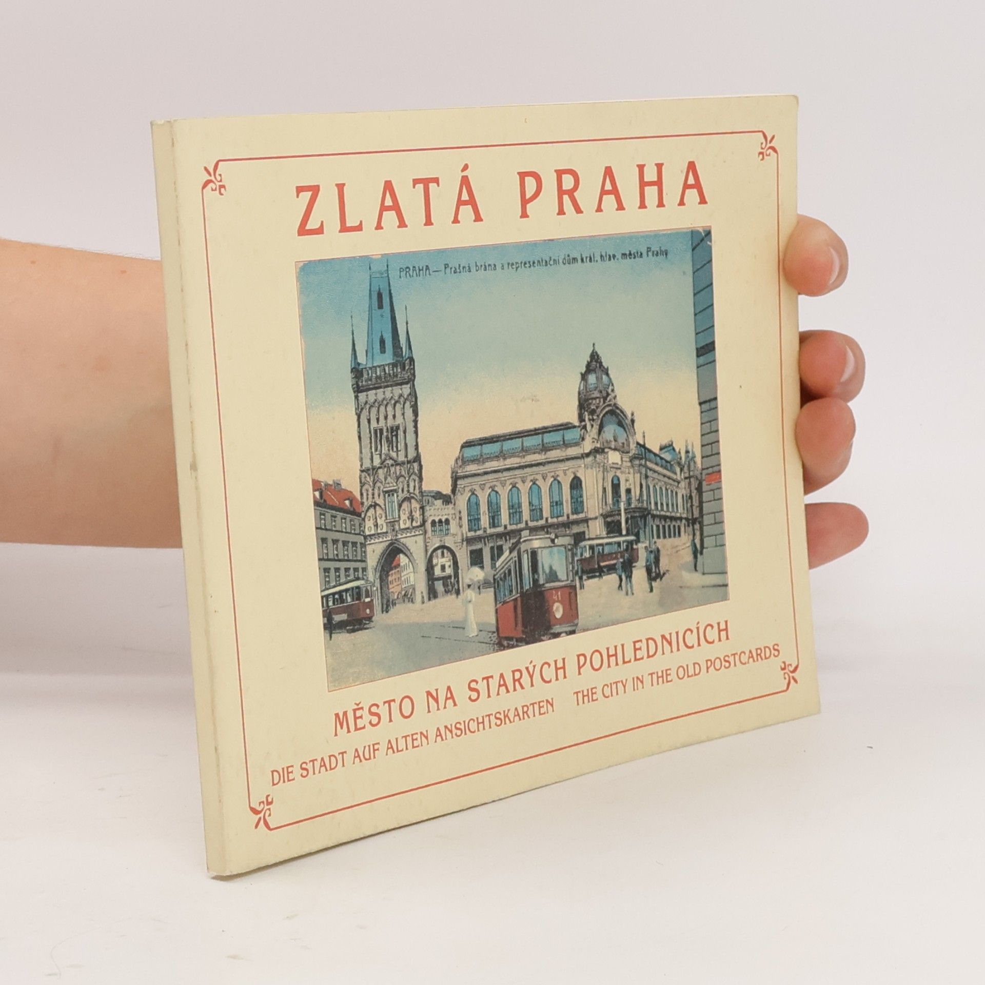 Various authors Zlatá Praha. Město na starých pohlednicích