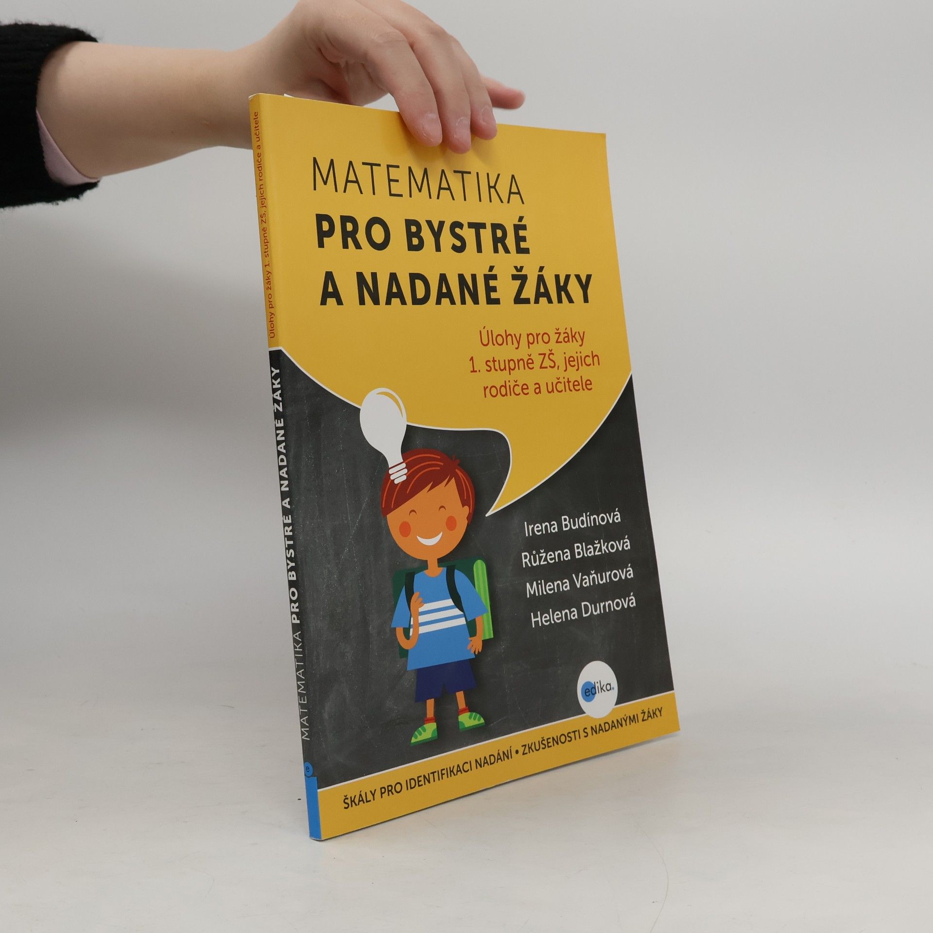 Úlohy z matematiky pro bystré a nadané děti prvního stupně ZŠ, jejich učitele a rodiče : škály pro identifikaci nadání, zkušenosti s nadanými žáky