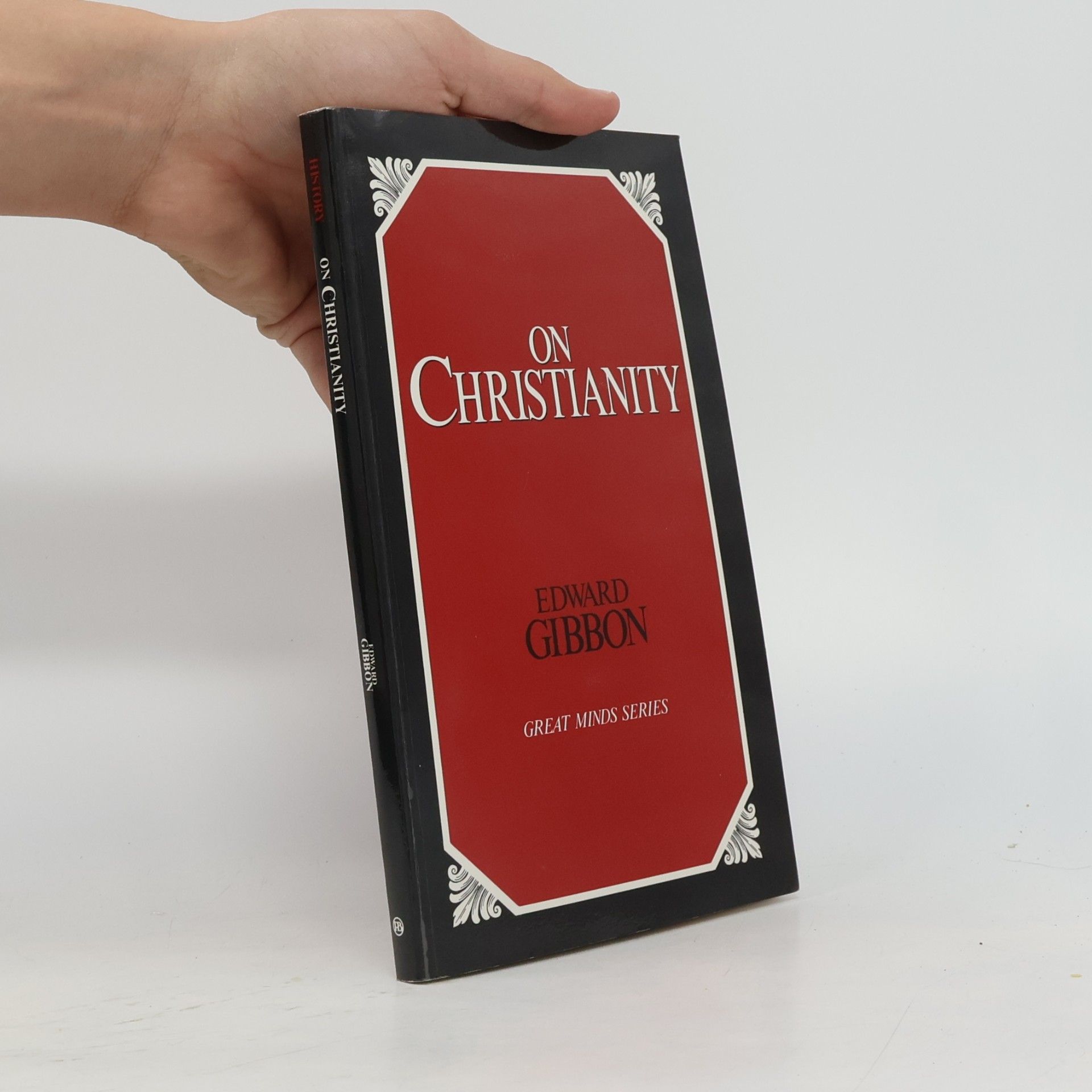 Edward Gibbon Great Minds Series: On Christianity