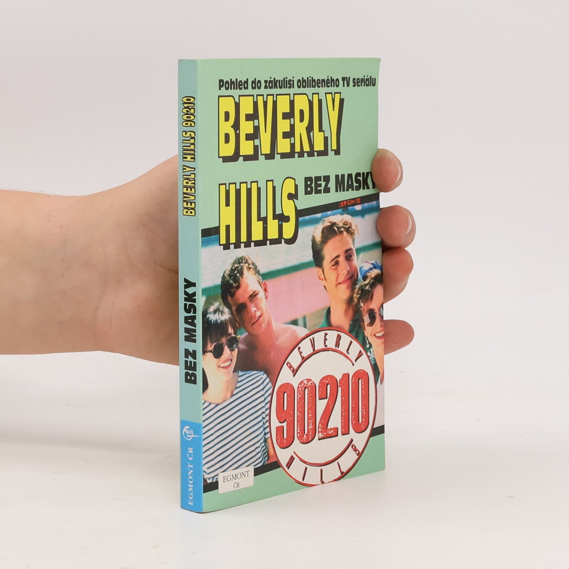 Beverly Hills bez masky : [pohled do zákulisí oblíbeného TV seriálu]