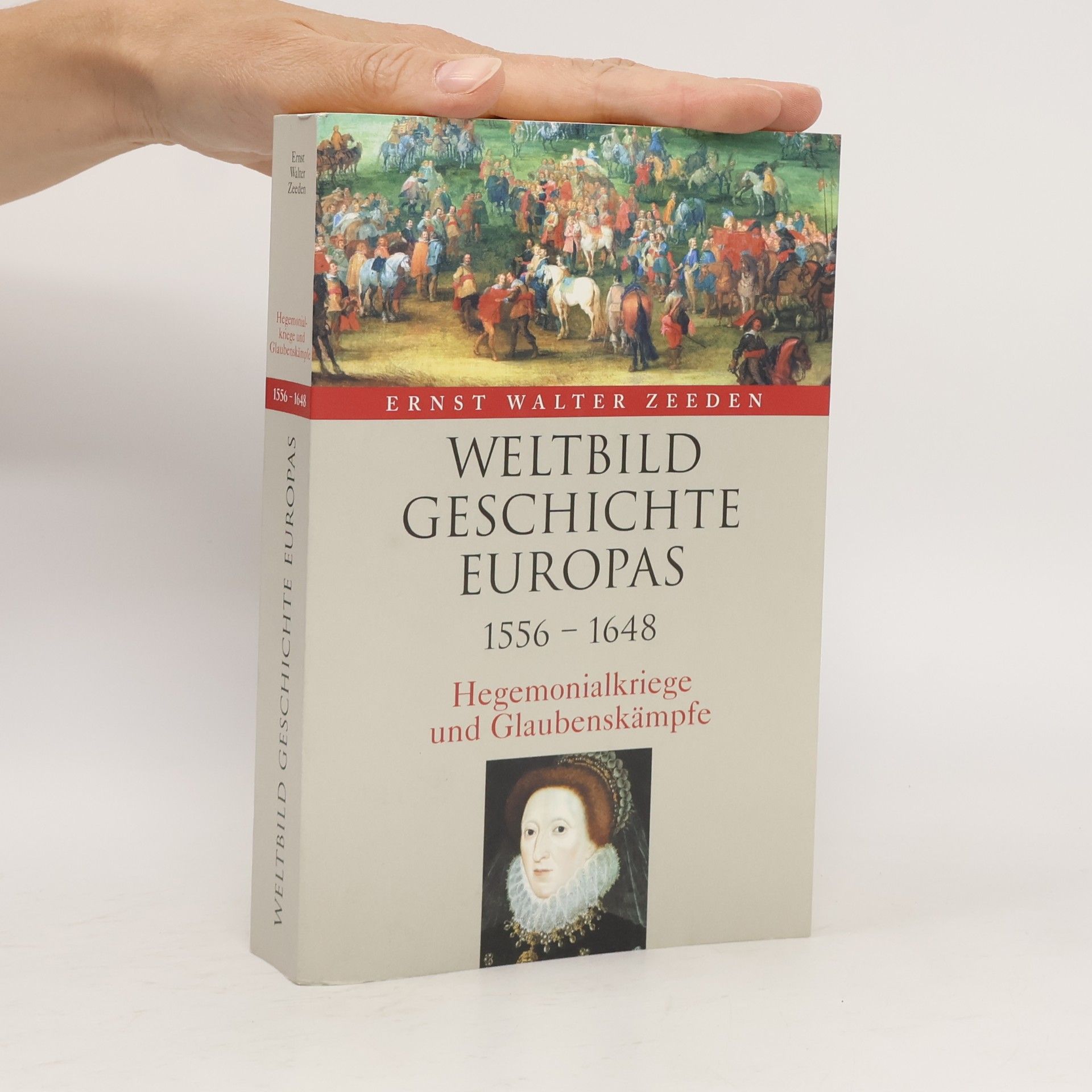 Weltbild Geschichte Europas. 1556-1648. Hegemonialkriege und Glaubenskämpfe