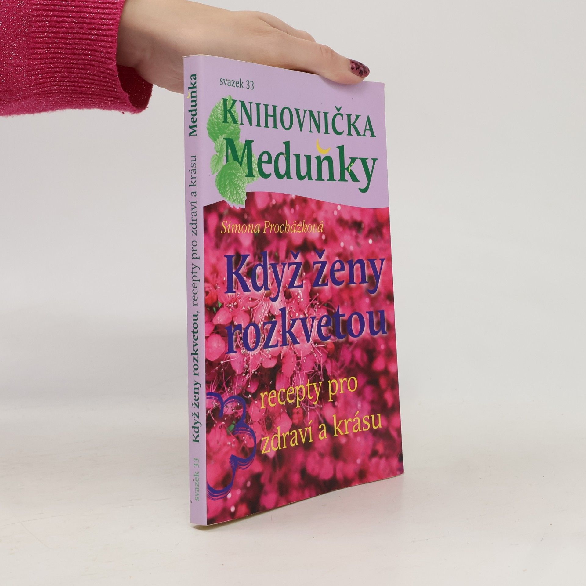 Když ženy rozkvetou. Recepty pro zdraví a krásu