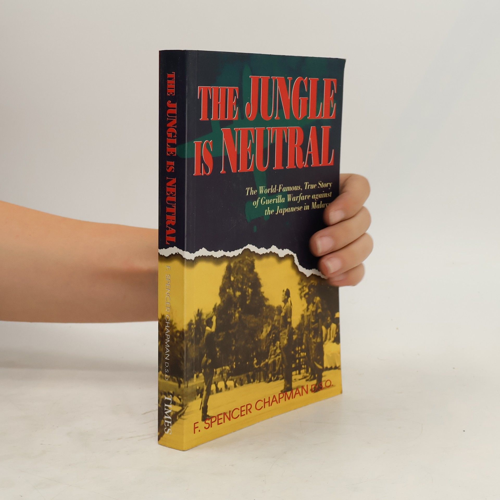 Frederick Spencer Chapman The Jungle Is Neutral