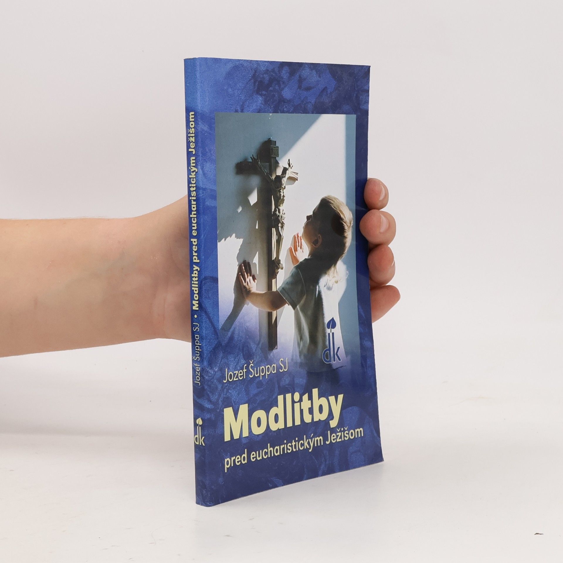 Jozef Šuppa Modlitby pred eucharistickým Ježišom