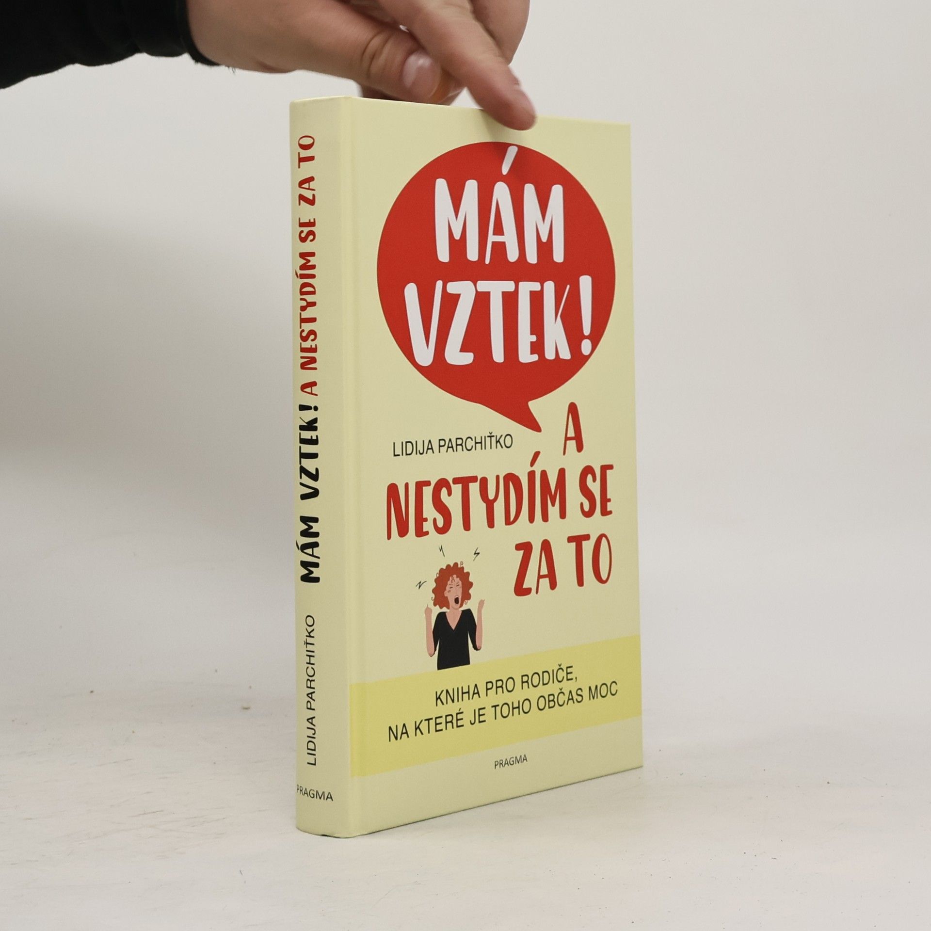 Mám vztek! A nestydím se za to