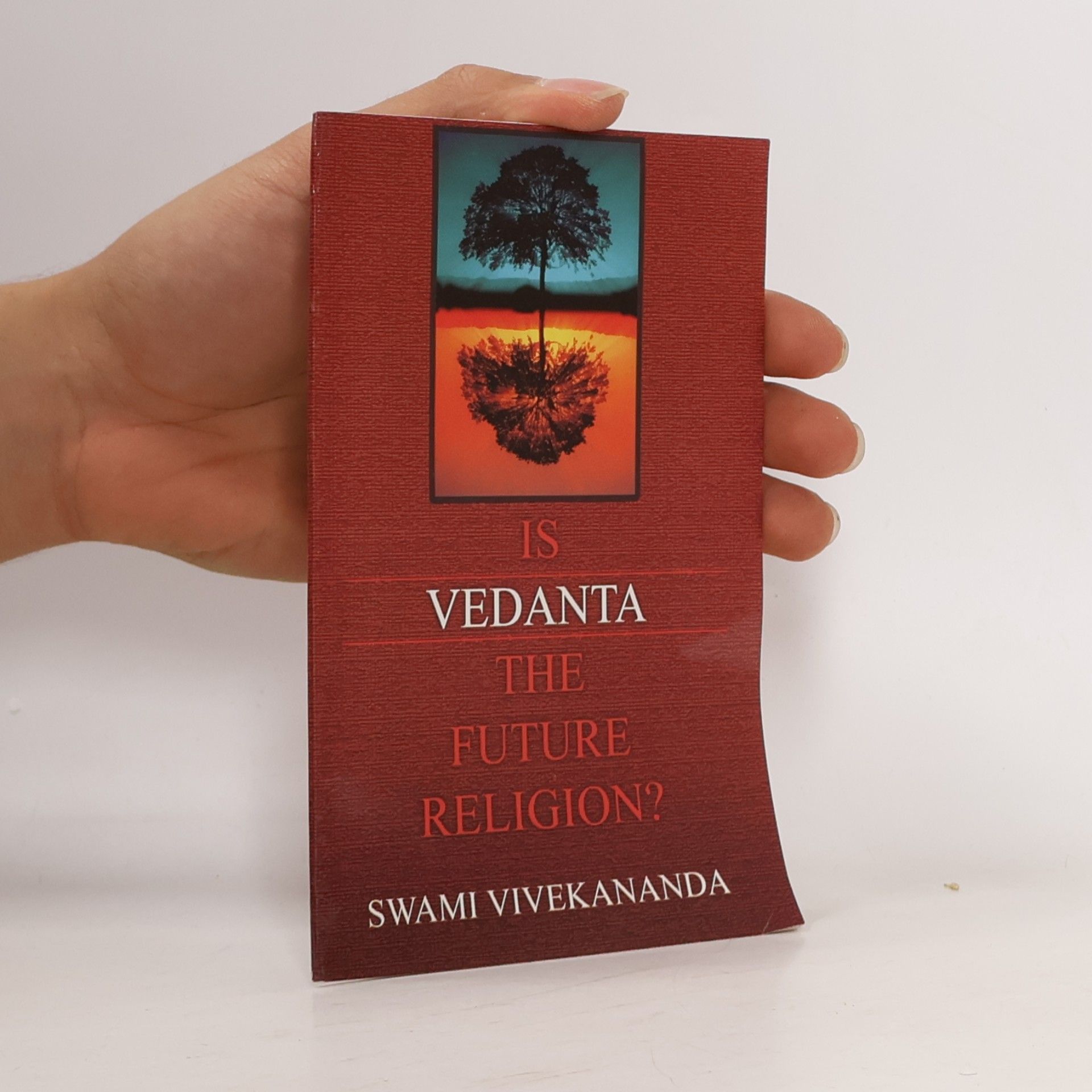 Svámí Vivékánanda Is Vedanta The Future Religion?