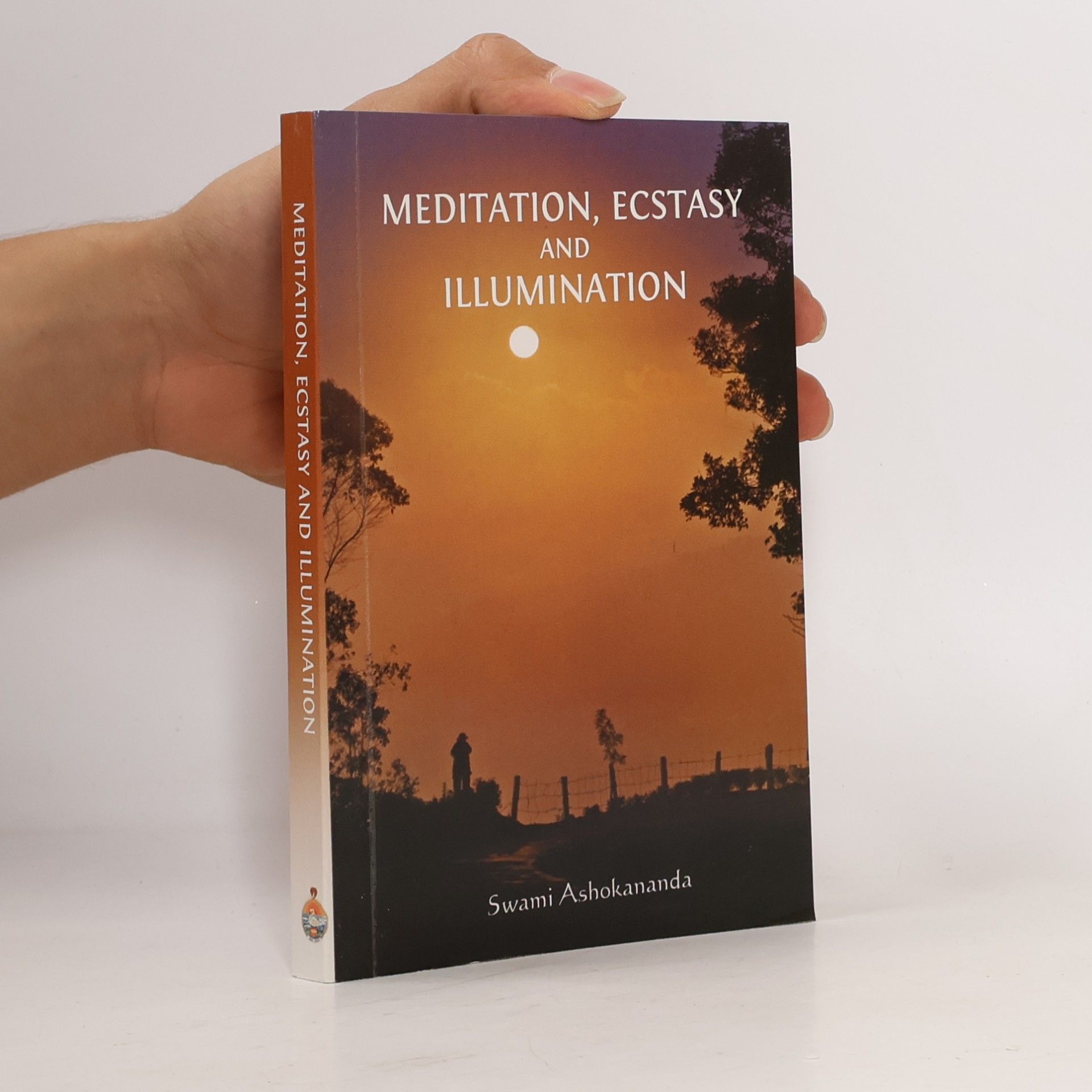 Swami Ashokananda Meditation, Ecstasy and Illumination