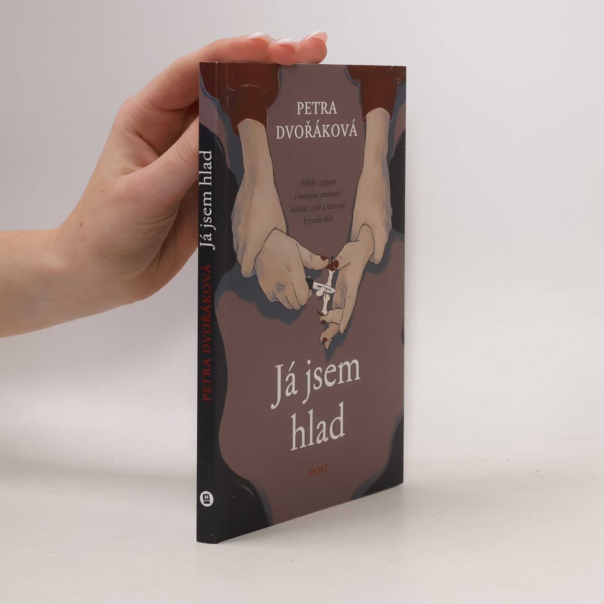 Já jsem hlad. Příběh o zápasu s mentální anorexií, hledání, cestě a návratu k ženské duši