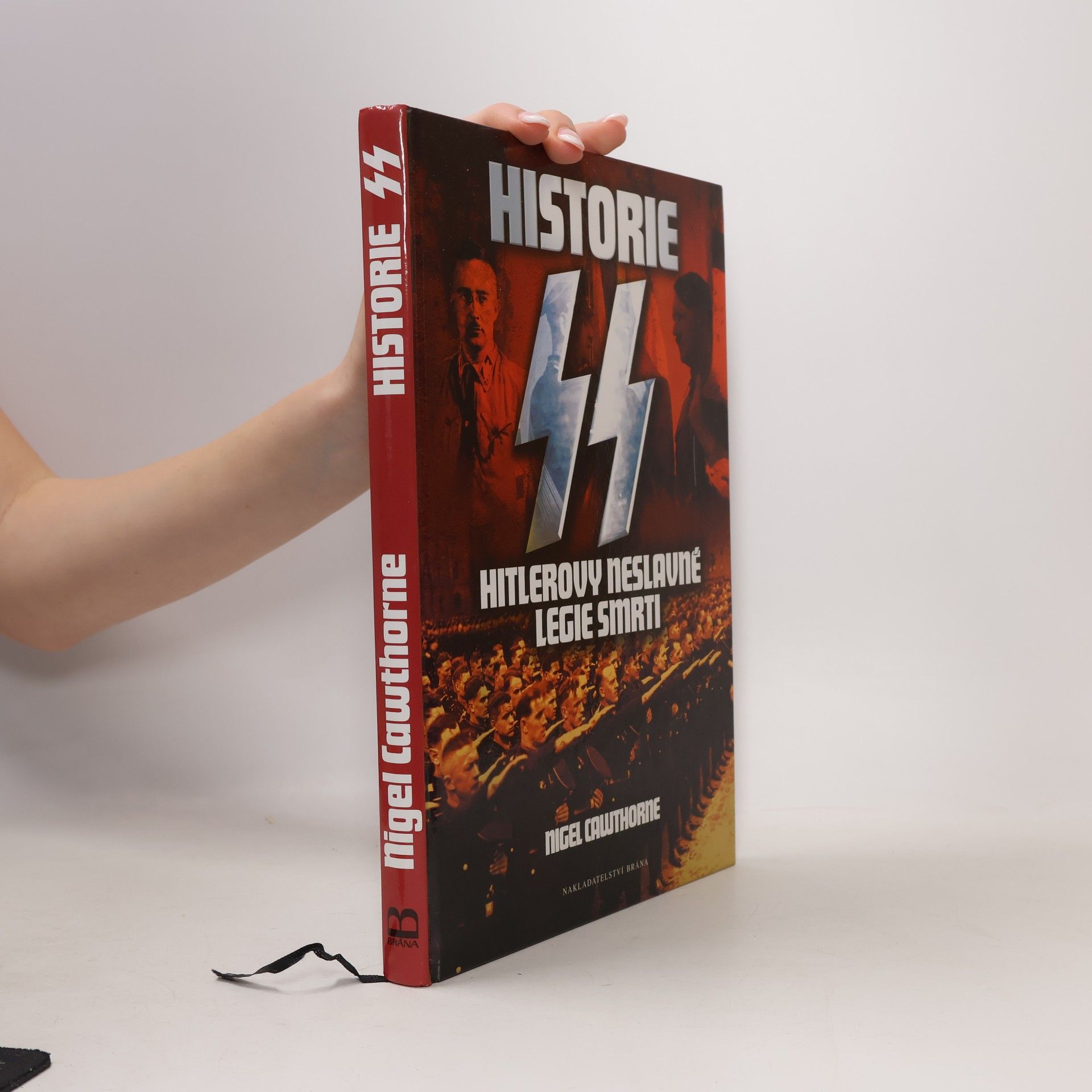 Nigel Cawthorne Historie SS: Hitlerovy neslavné legie smrti