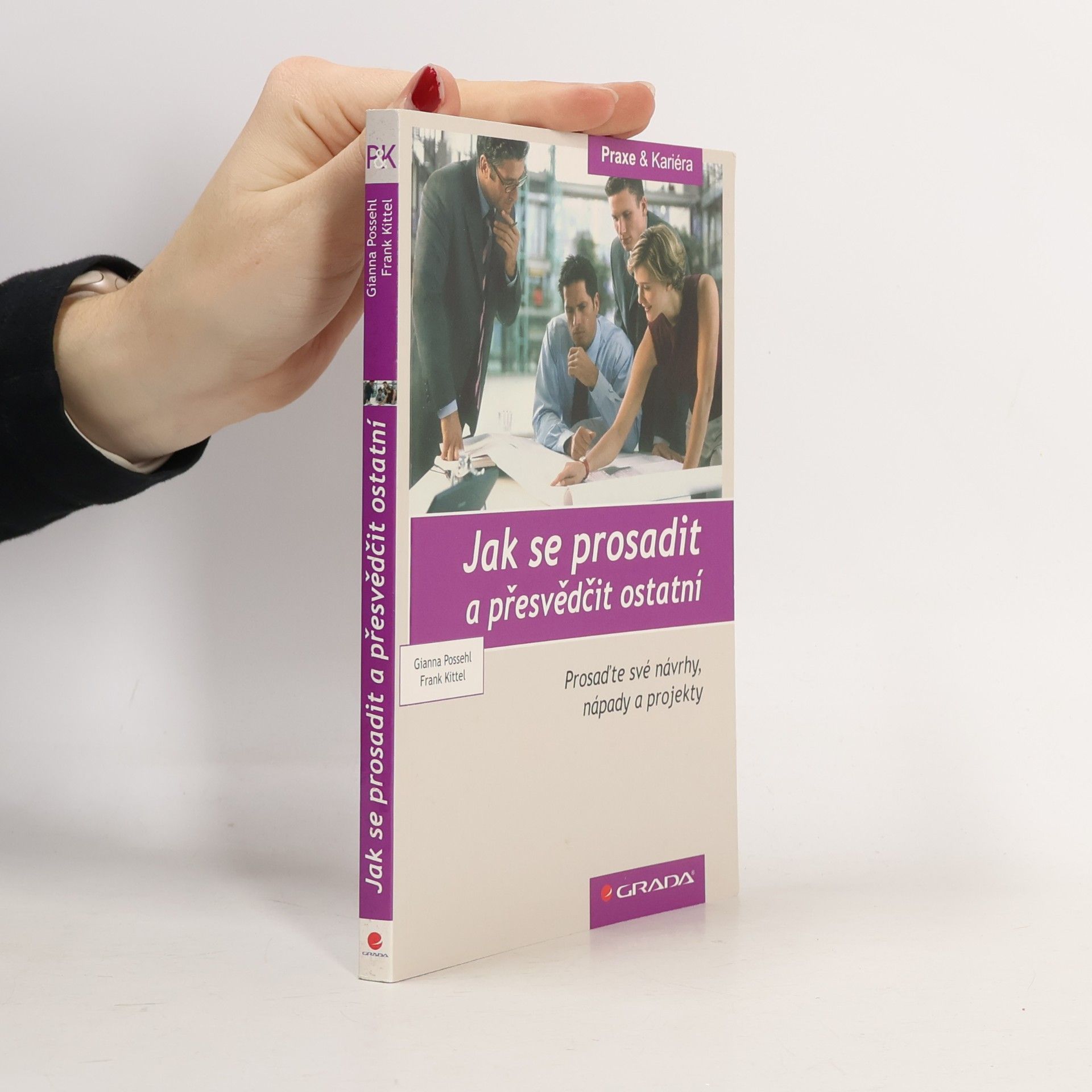 Gianna Possehl Jak se prosadit a přesvědčit ostatní