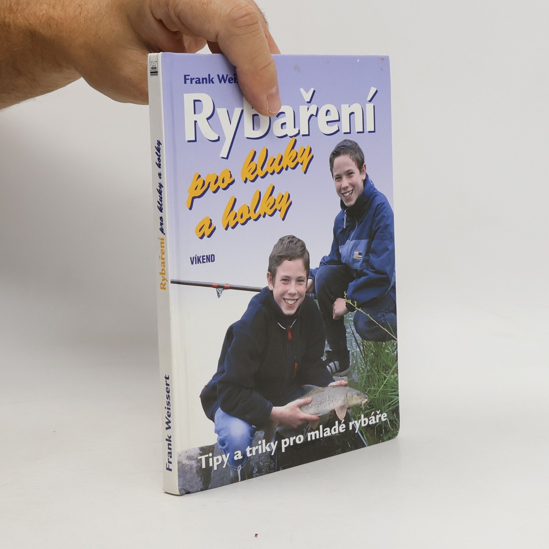 Rybaření pro kluky a holky : rady a triky pro mladé rybáře