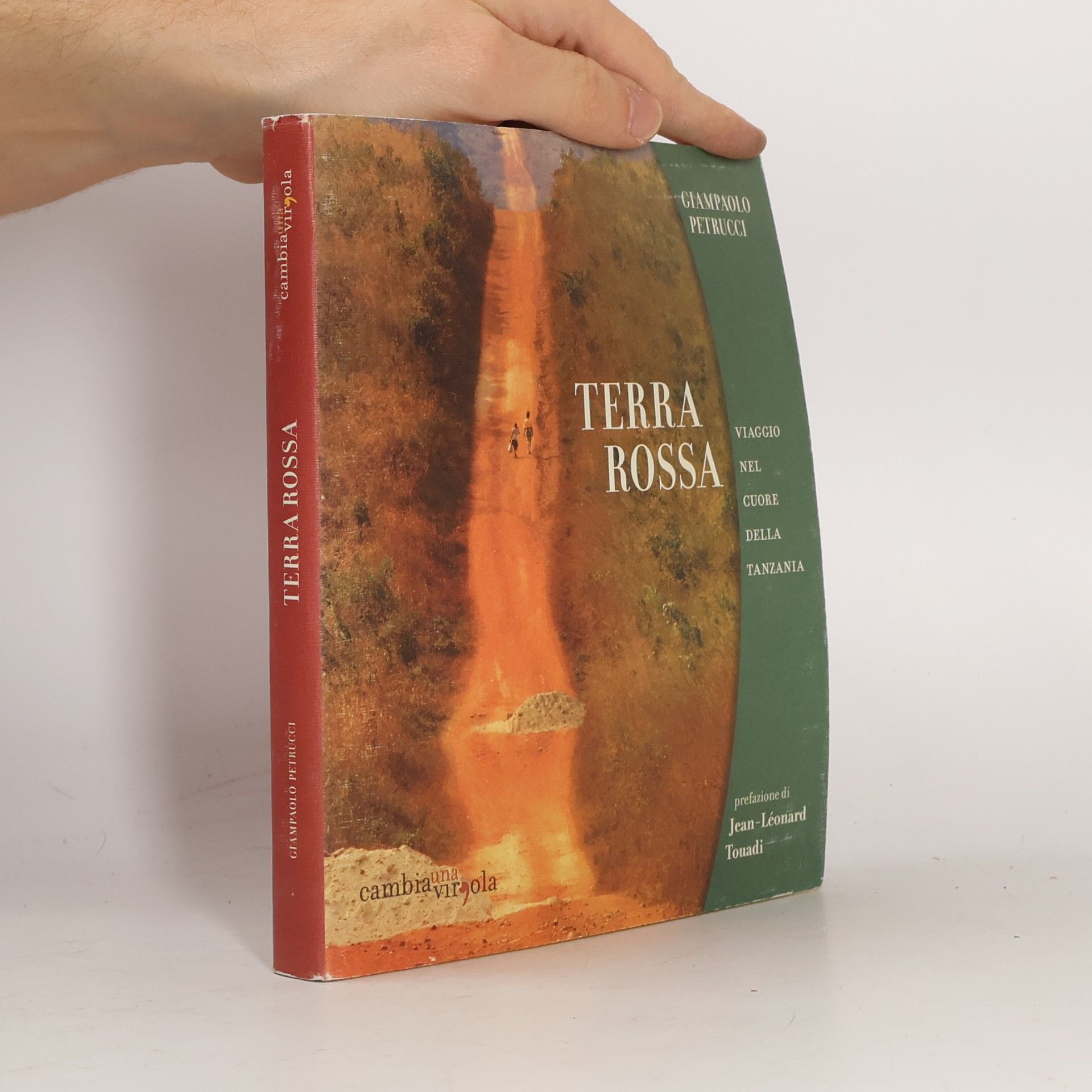 Giampaolo Petrucci Terra rossa. Viaggio nel cuore della Tanzania