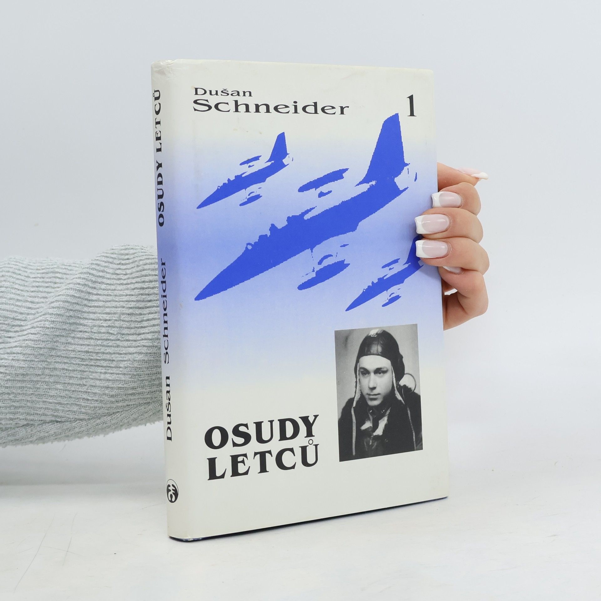 Dušan Schneider Osudy letců. 1. díl