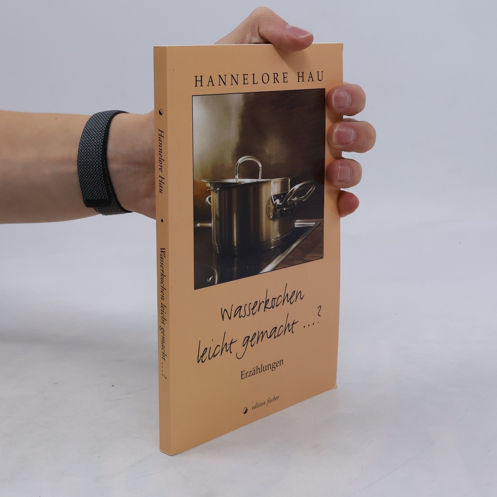 Hannelore Hau Wasserkochen leicht gemacht ...?
