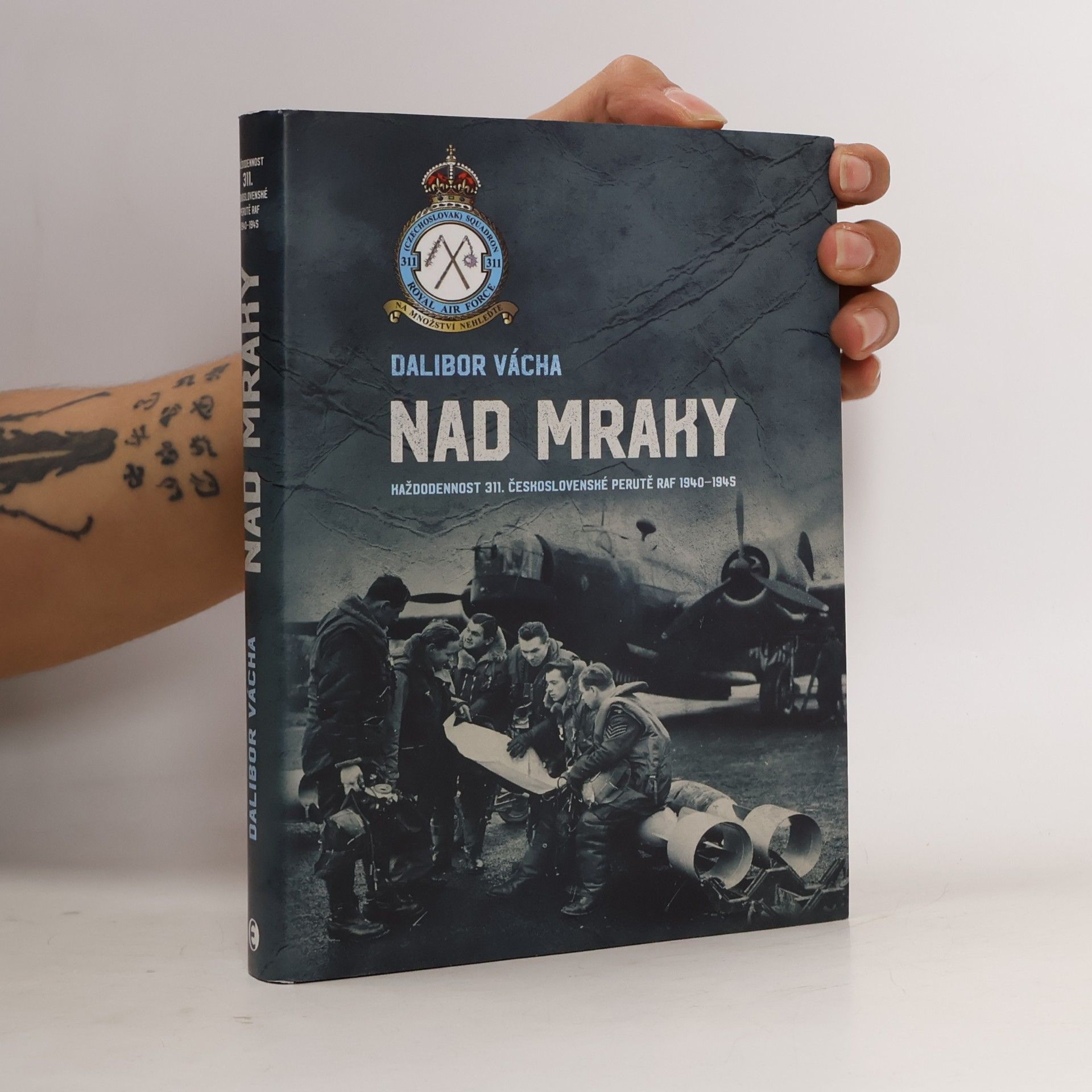 Nad mraky. Každodennost 311. československé perutě RAF 1940-1945