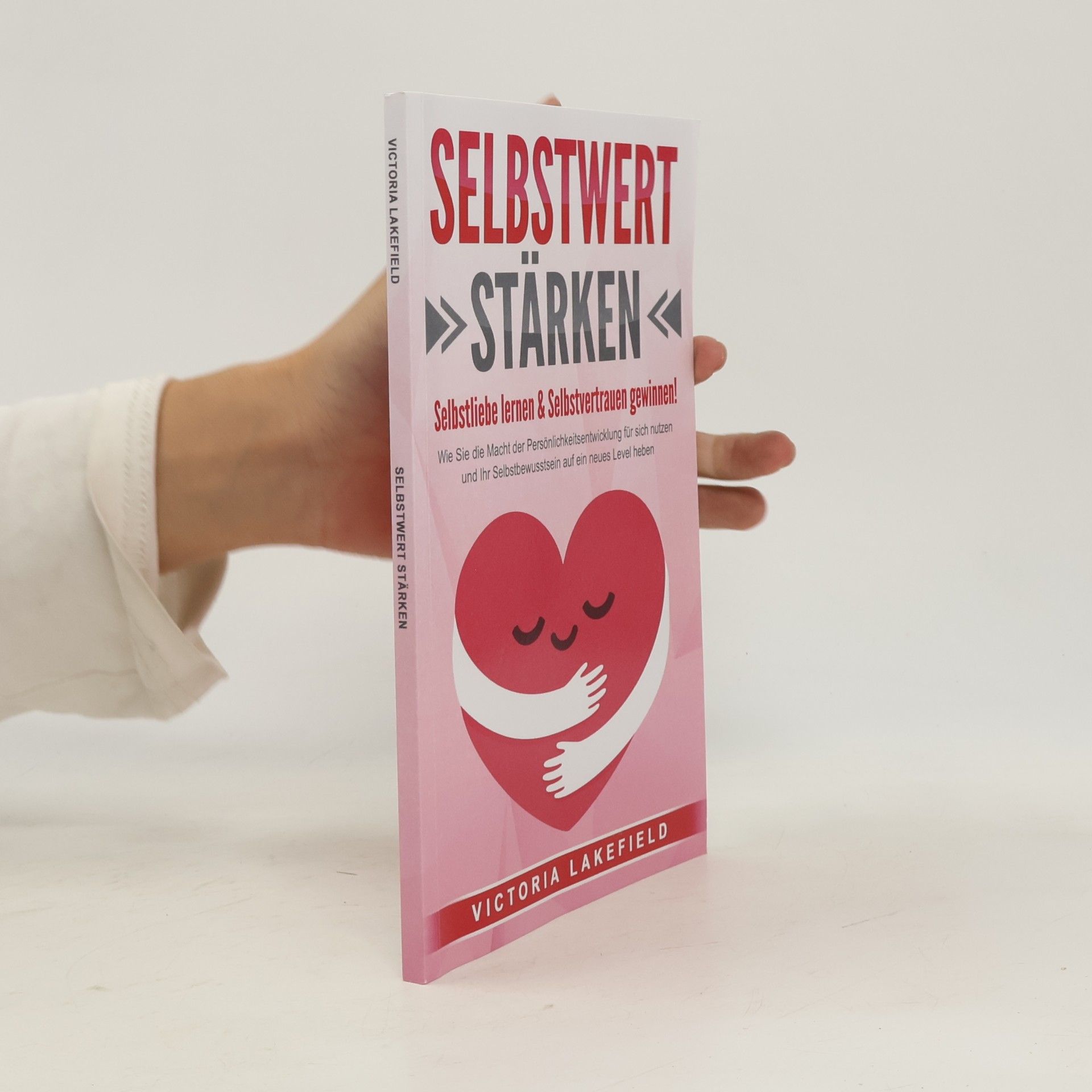 Selbstwert Stärken - Selbstliebe lernen & Selbstvertrauen gewinnen!