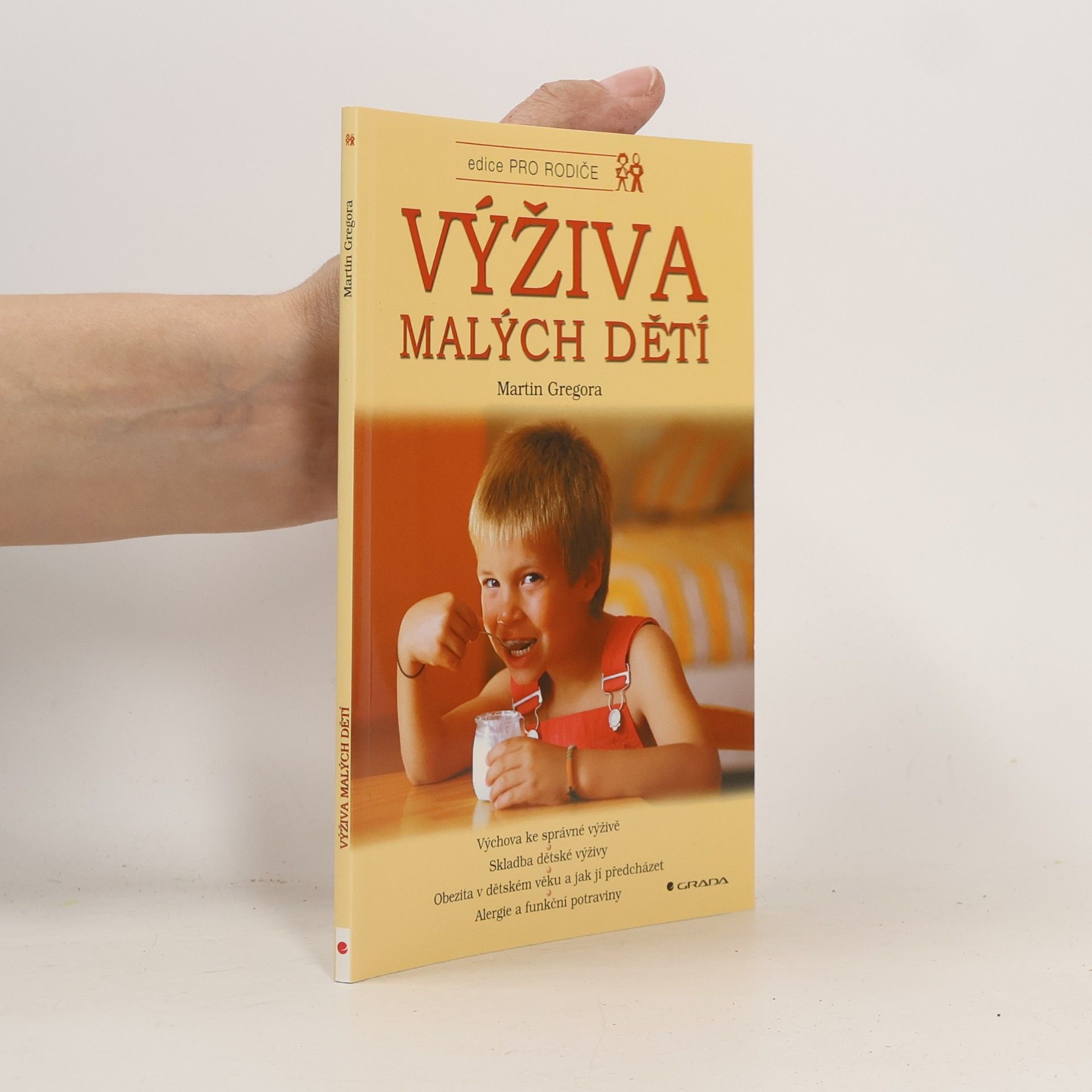 Výživa malých dětí : výchova ke správné výživě, skladba dětské výživy, obezita v dětském věku a jak jí předcházet, alergie a funkční potraviny