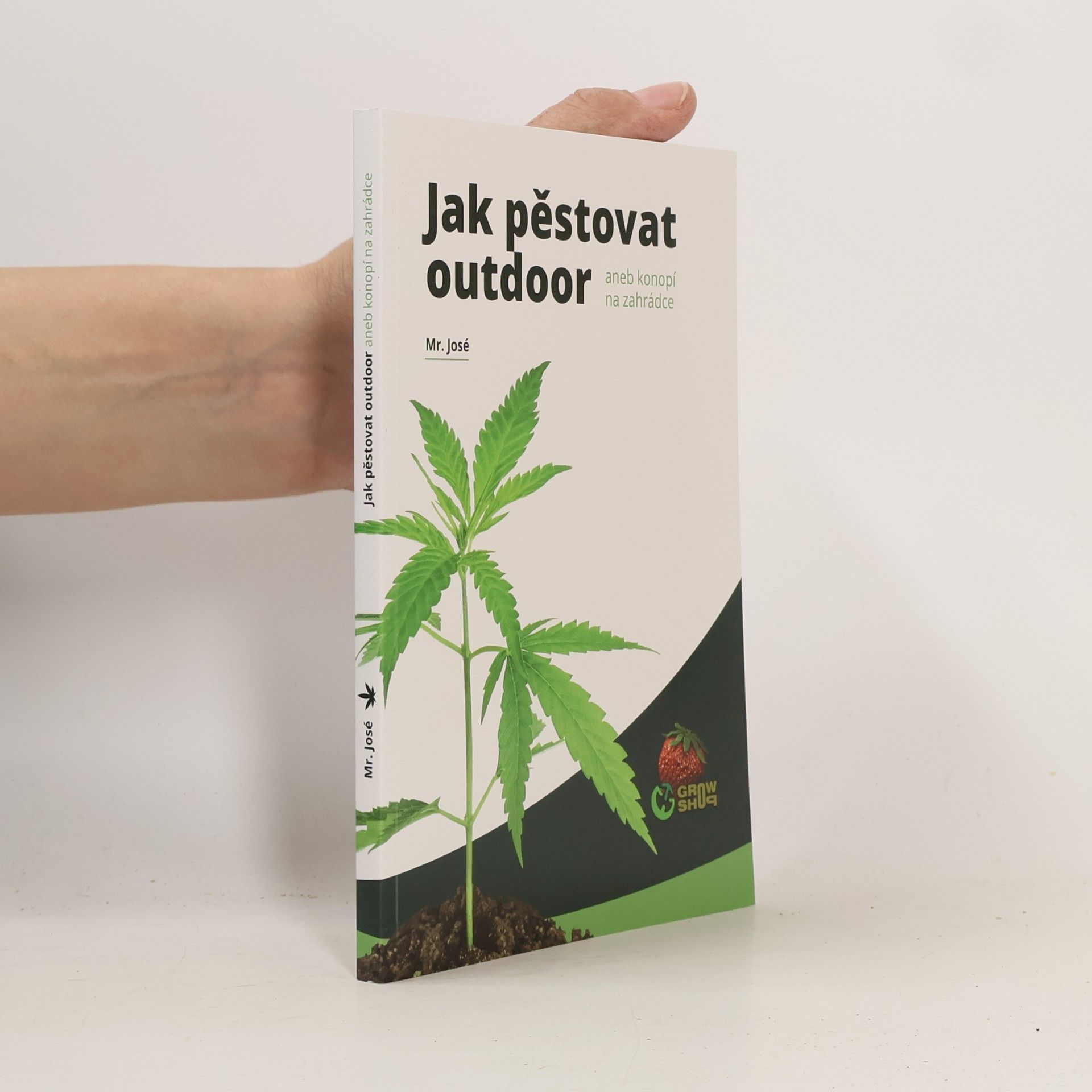 Jak pěstovat outdoor, aneb, Konopí na zahrádce
