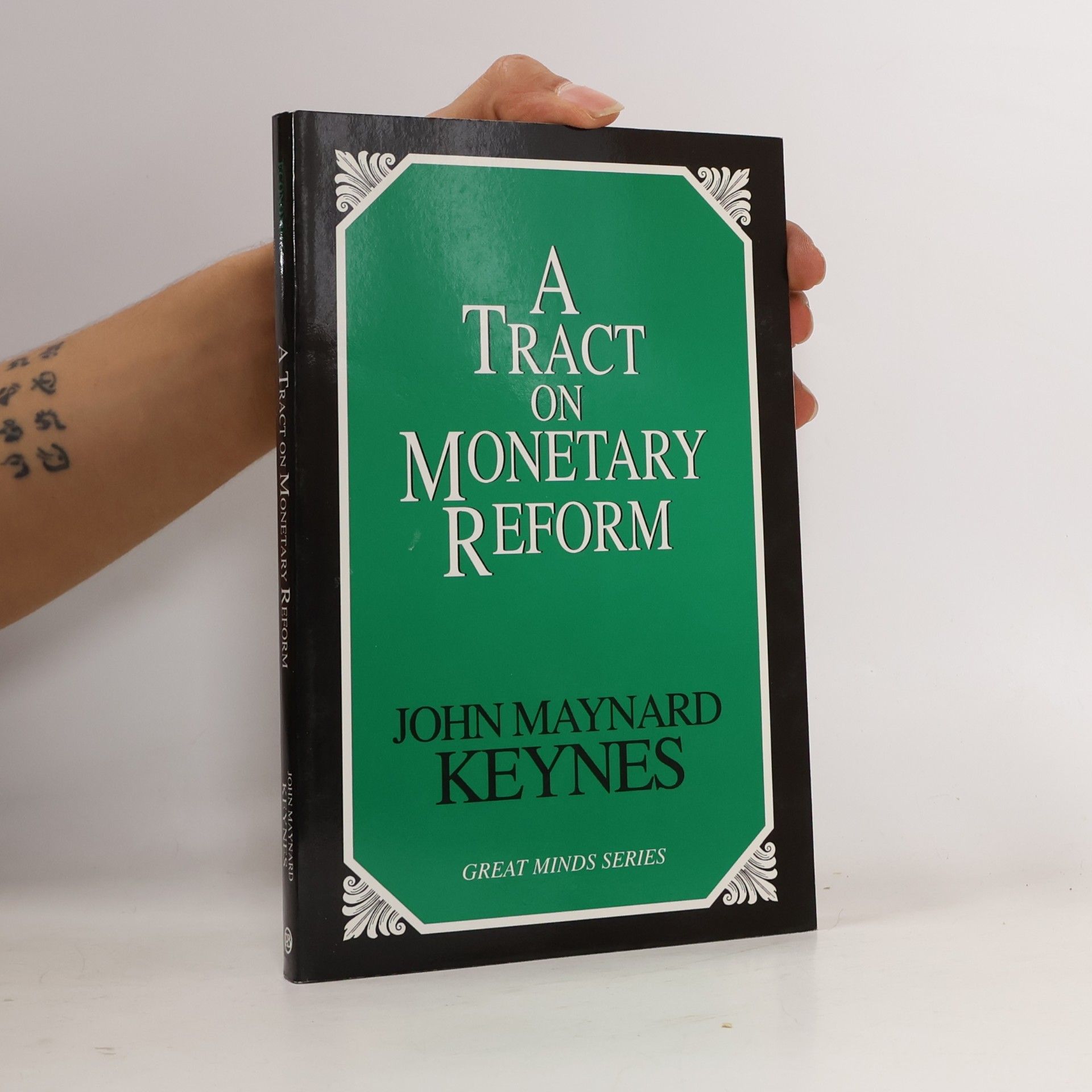 John Maynard Keynes Great Minds Series: A Tract on Monetary Reform