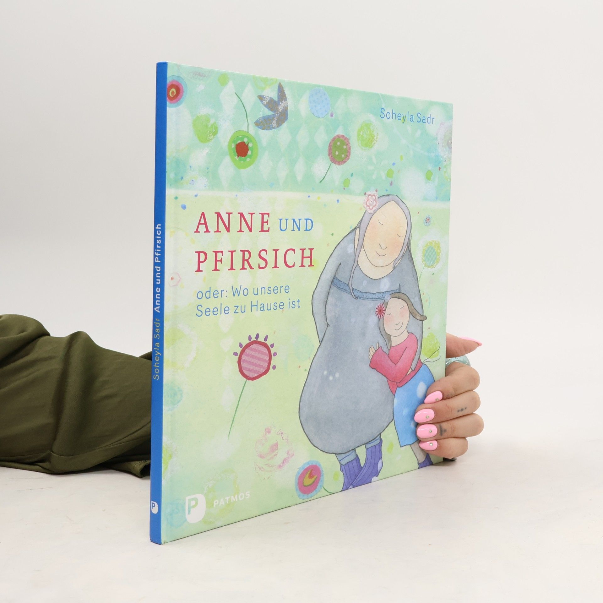 Soheyla Sadr Anne und Pfirsich oder: Wo unsere Seele zu Hause ist