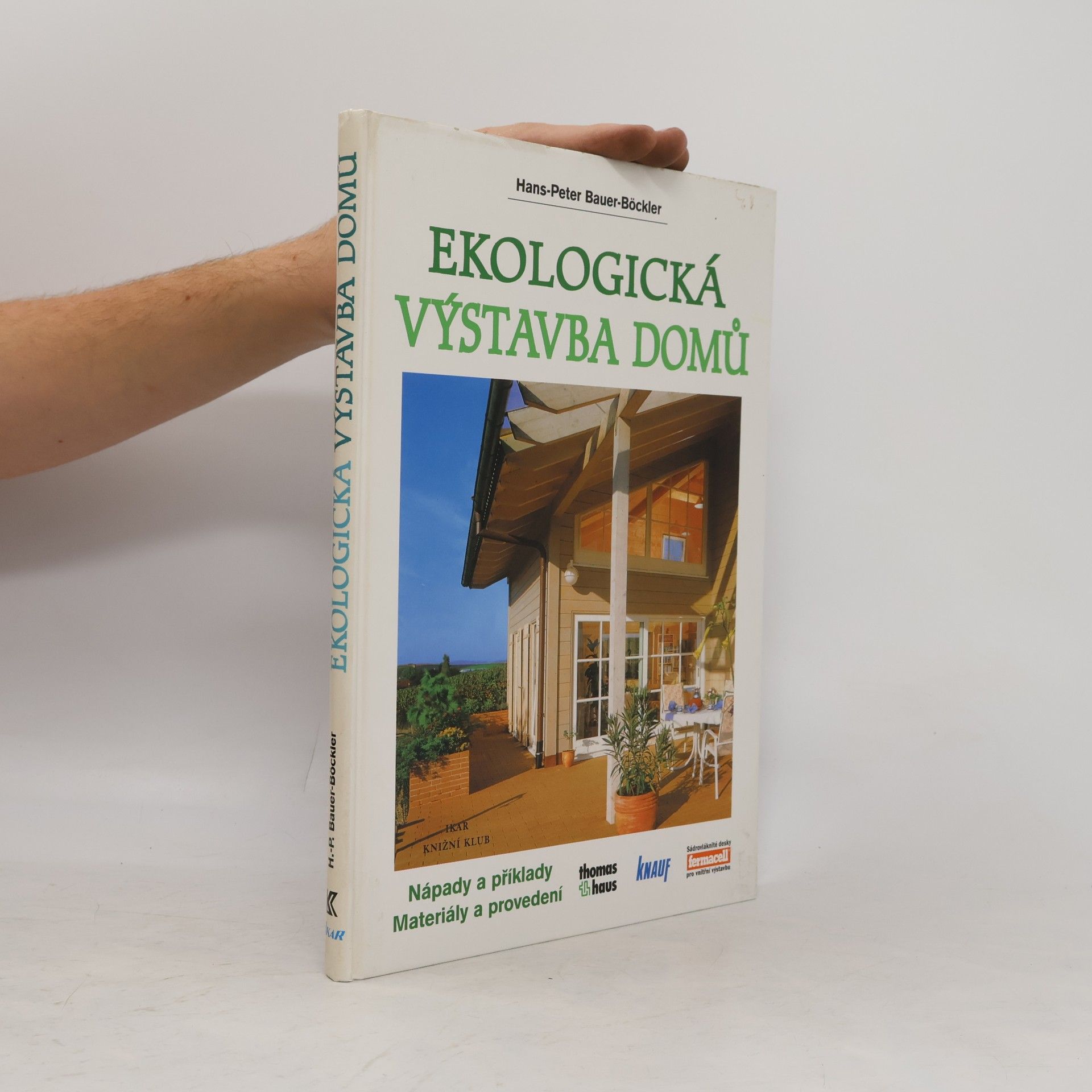 Ekologická výstavba domů : nápady a příklady, materiály a provedení