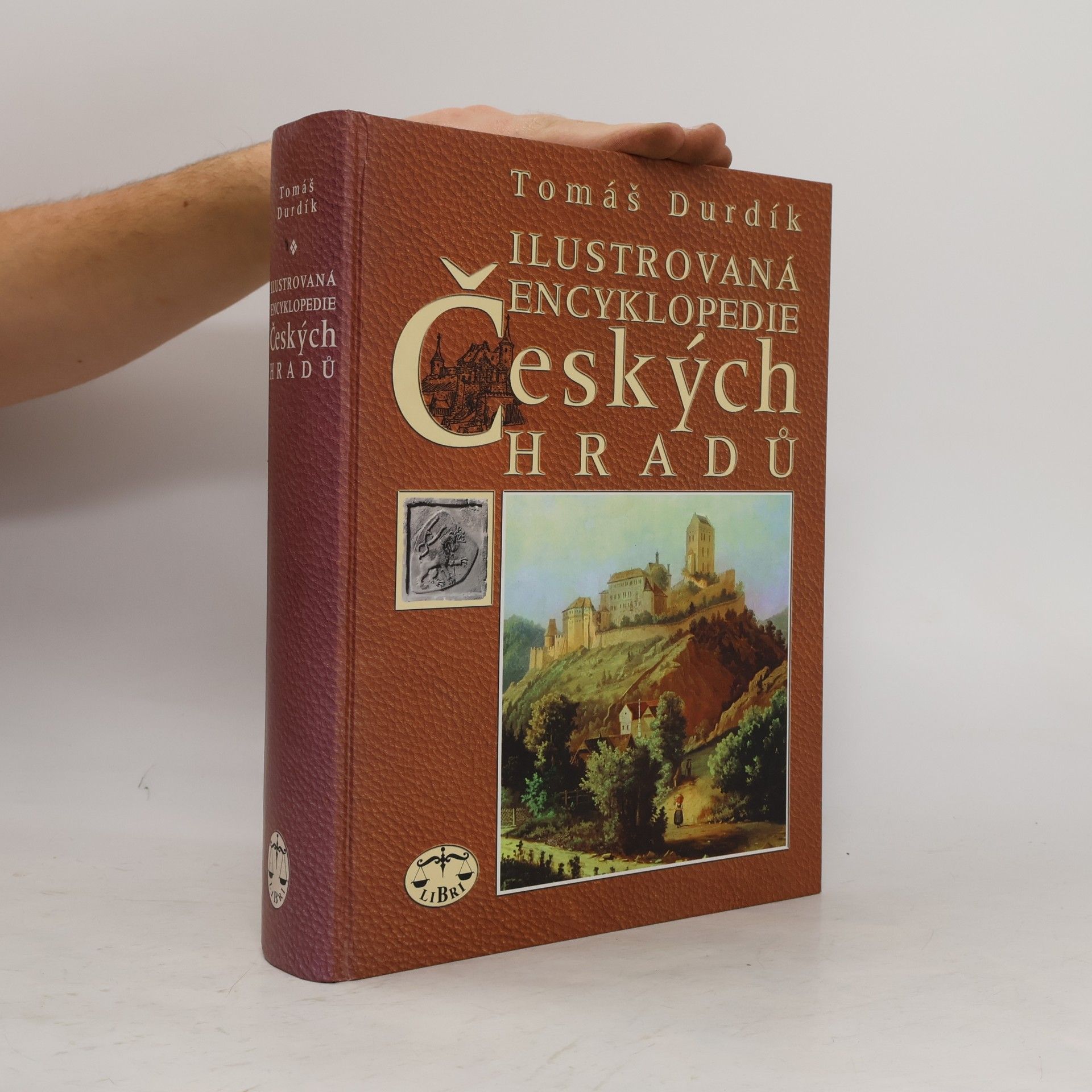 Tomáš Durdík Ilustrovaná encyklopedie českých hradů
