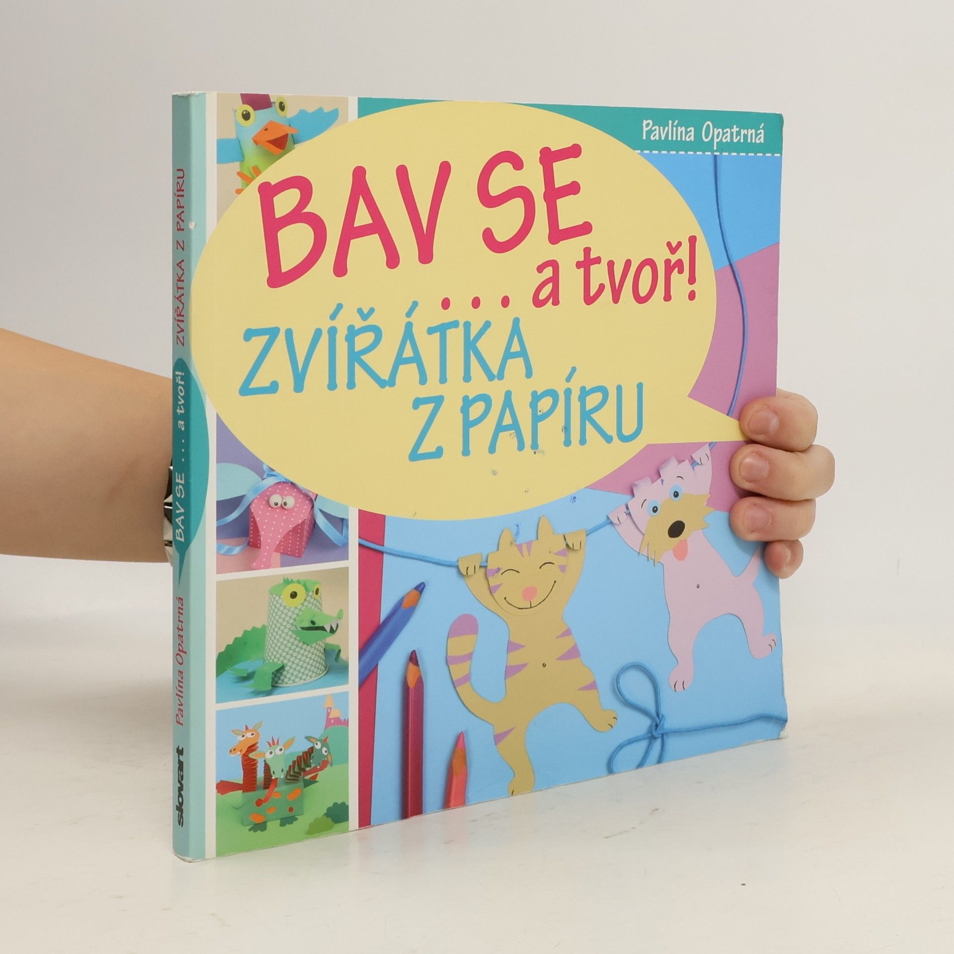 Zvířátka z papíru - Bav se... a tvoř!