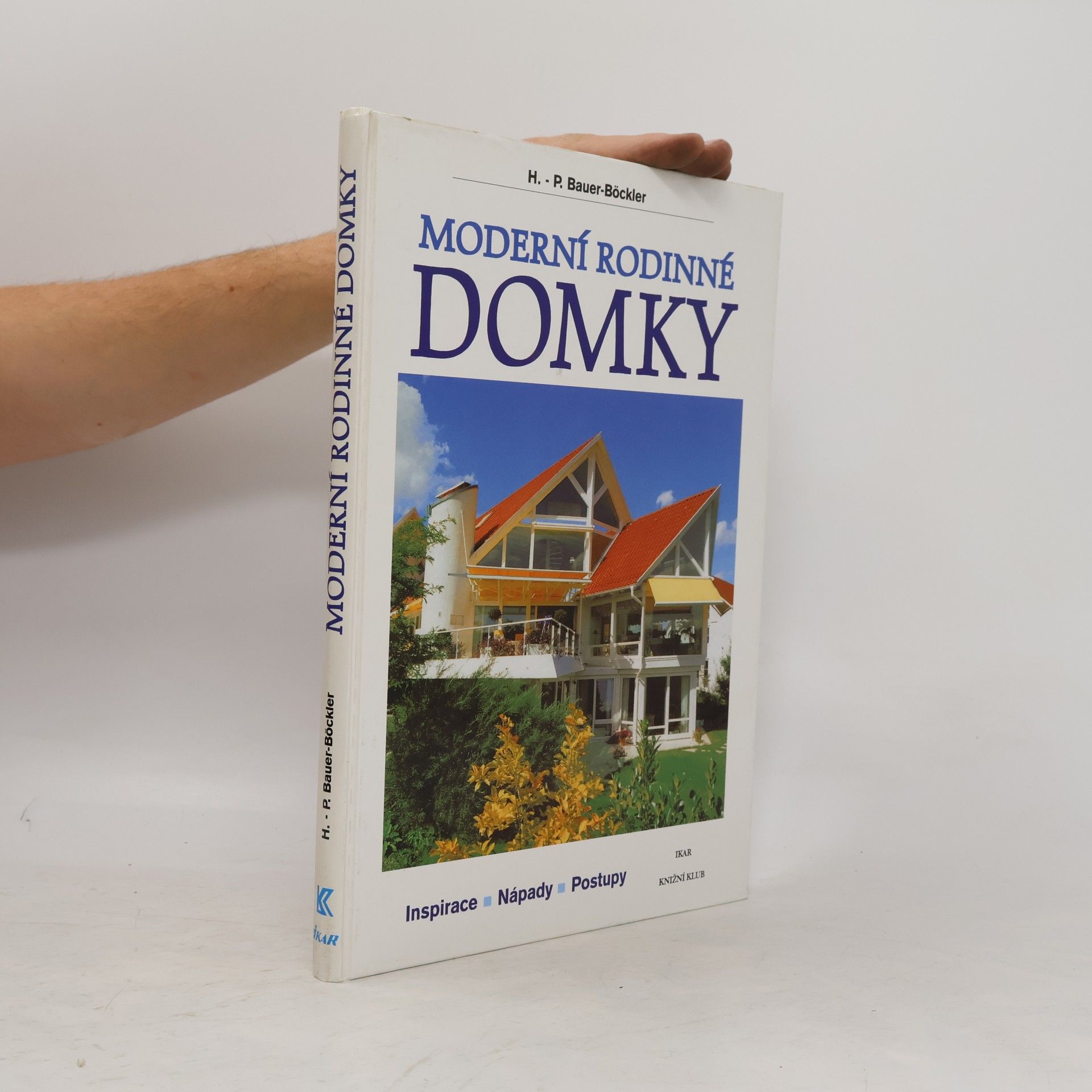 Moderní rodinné domky: Inspirace - nápady - postupy