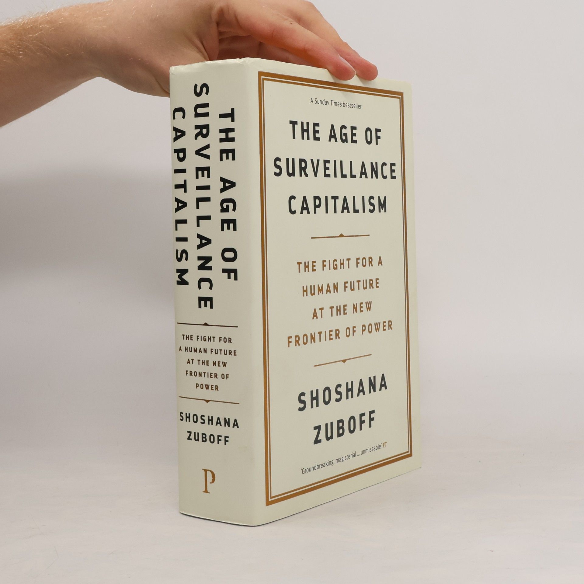 The age of surveillance capitalism. The fight for the future at the new frontier of power