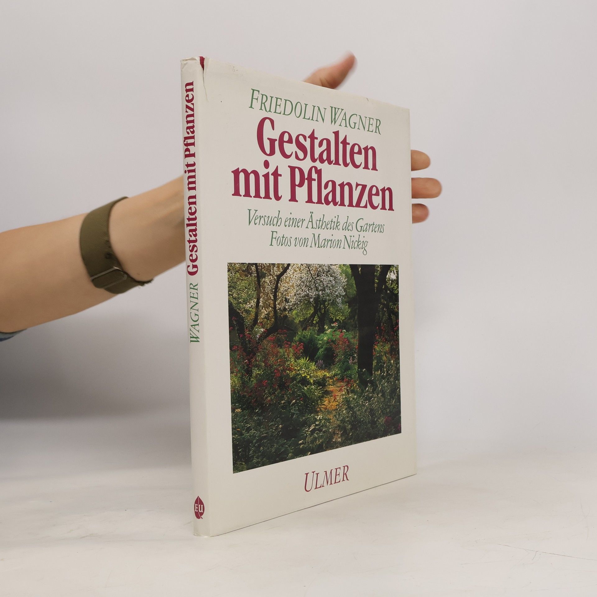 Friedolin Wagner Gestalten mit Pflanzen