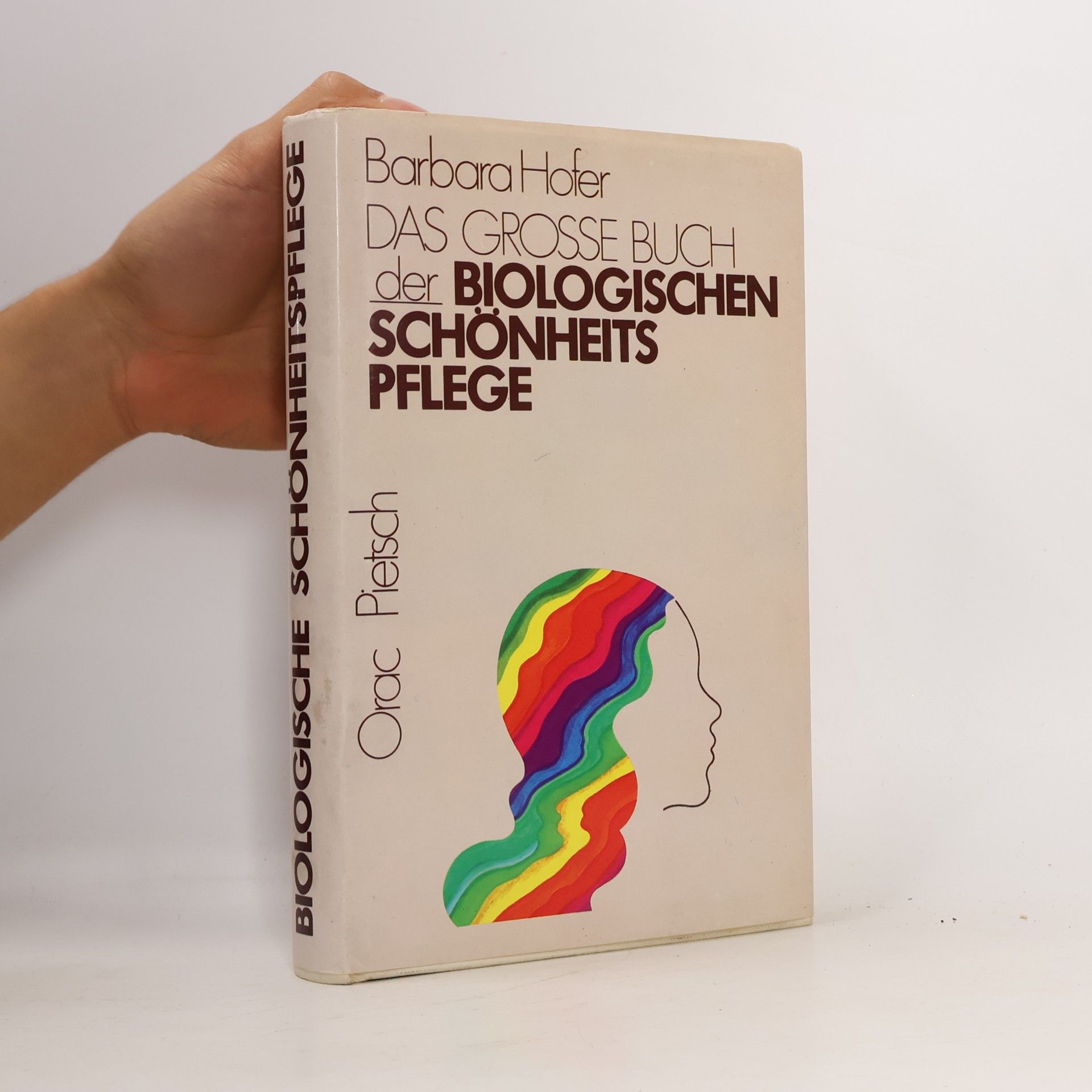 Barbara Hofer Das grosse Buch der biologischen Schönheitspflege