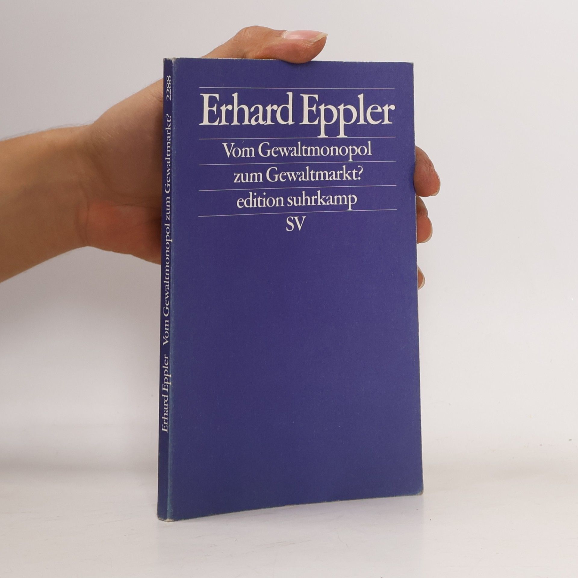 Erhard Eppler Edition Suhrkamp - 2288: Vom Gewaltmonopol zum Gewaltmarkt?