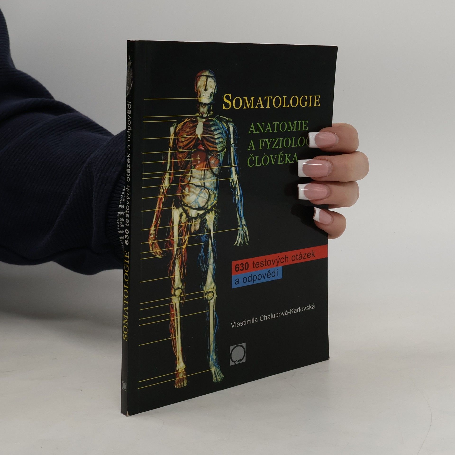 Somatologie : anatomie a fyziologie člověka : 630 testových otázek a odpovědí